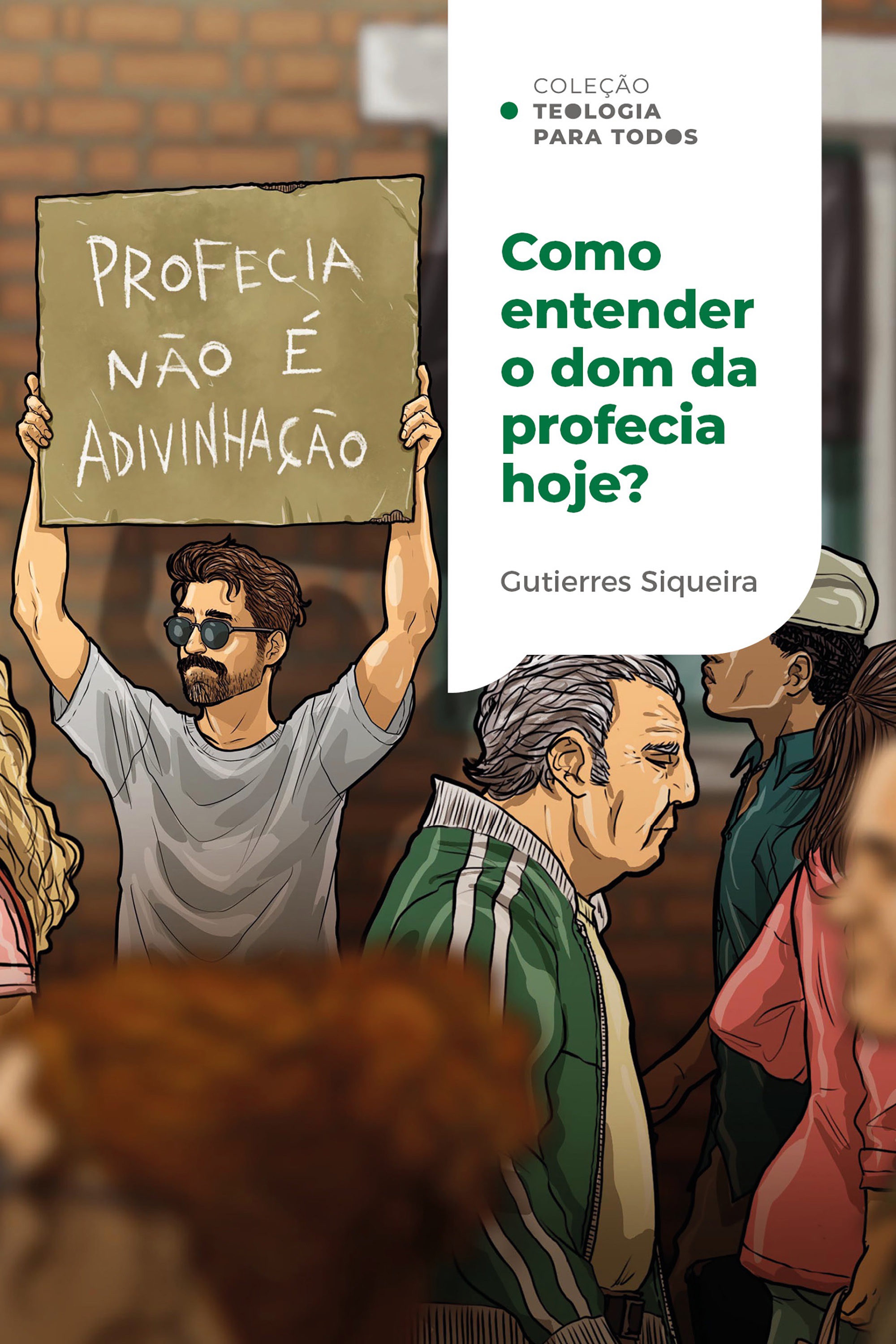 Como entender o dom da profecia hoje?: Princípios e sabedoria para a igreja atual | Coleção Teologia para todos