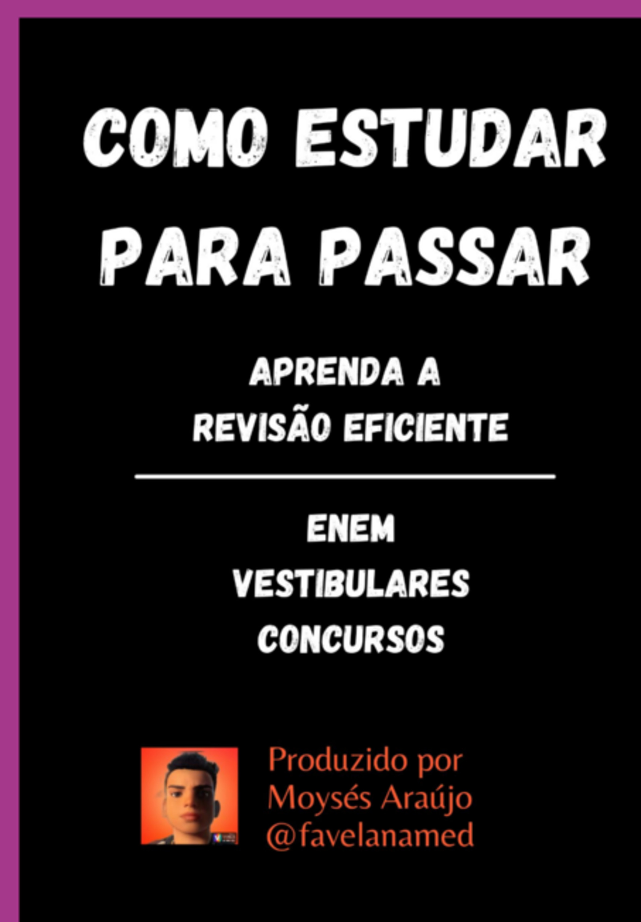 Como Estudar Com Eficiência: Enem, Vestibulares E Concursos