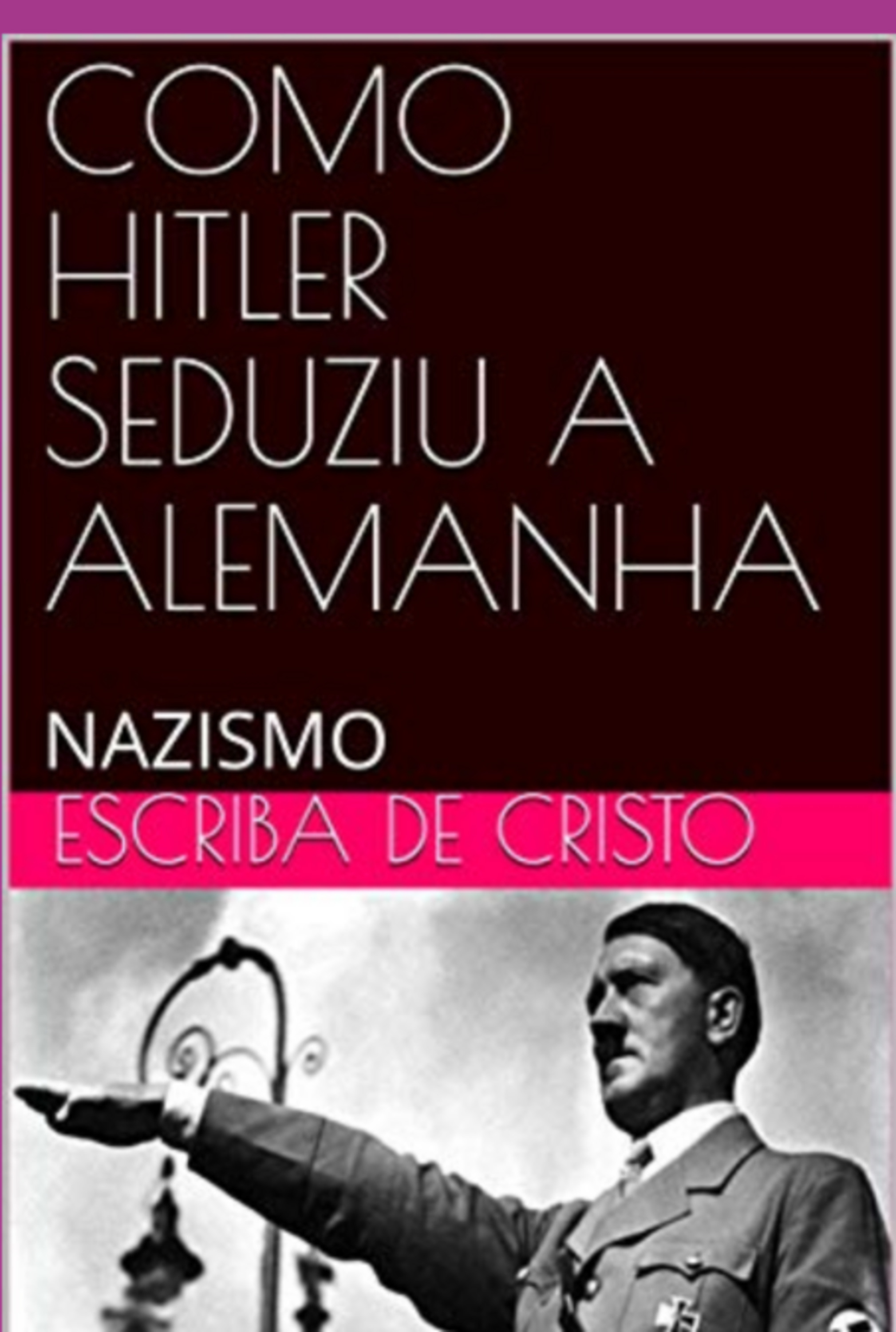 Como Hitler Seduziu A Alemanha