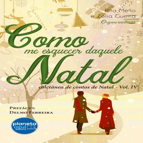 Como me Esquecer daquele Natal - Vol IV