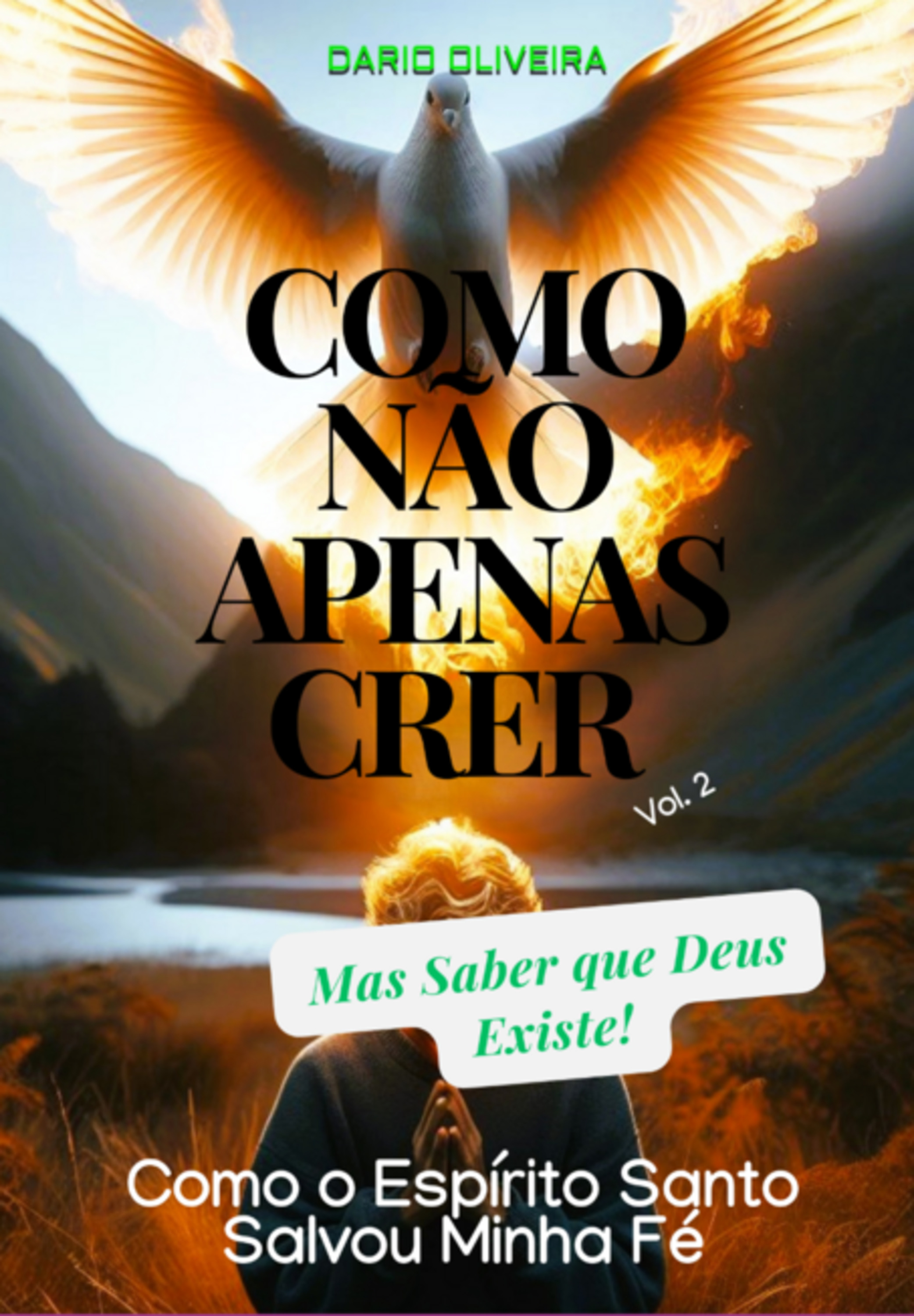 Como Não Apenas Crer Mas Saber Que Deus Existe!