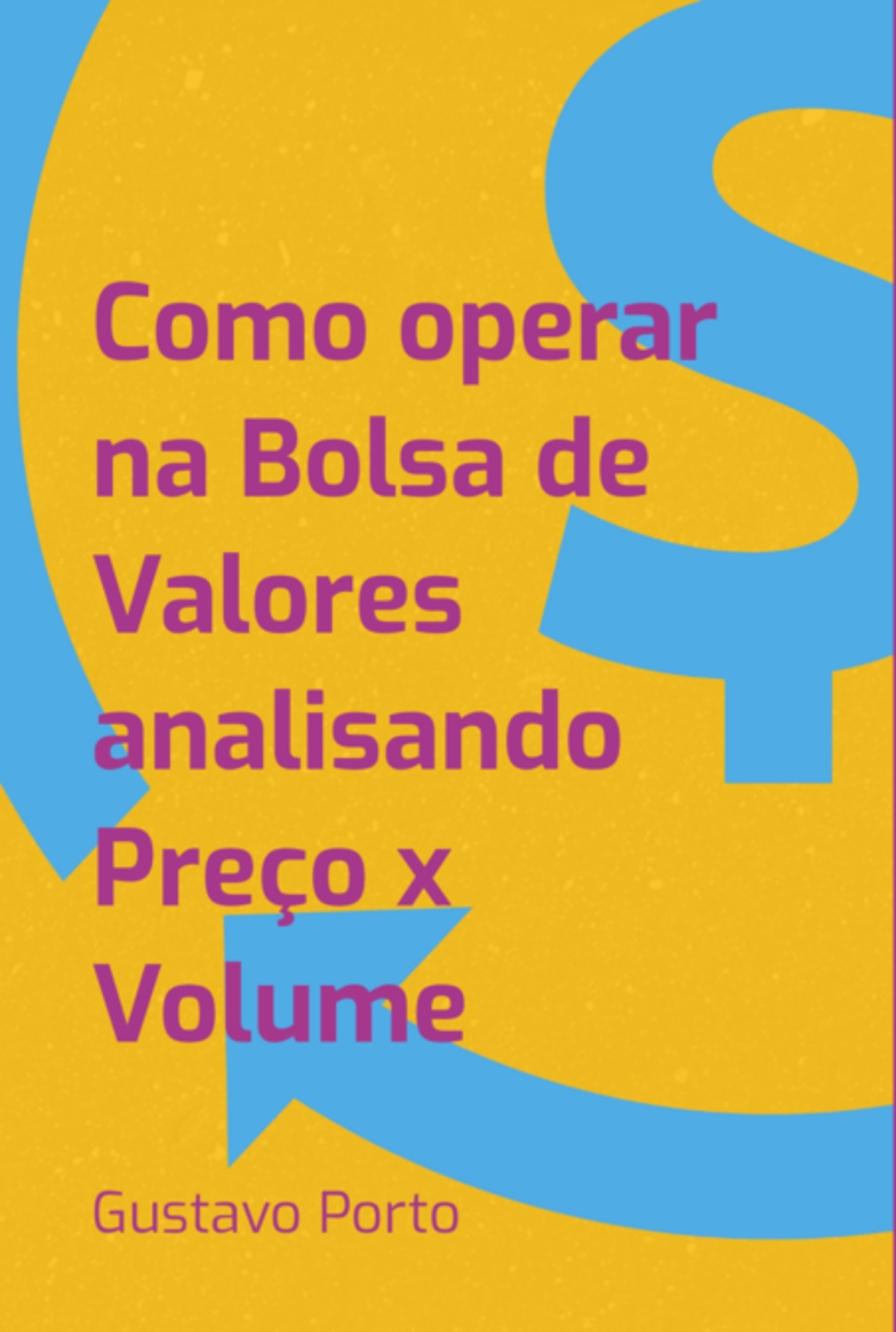 Como Operar Na Bolsa De Valores Analisando Preço X Volume