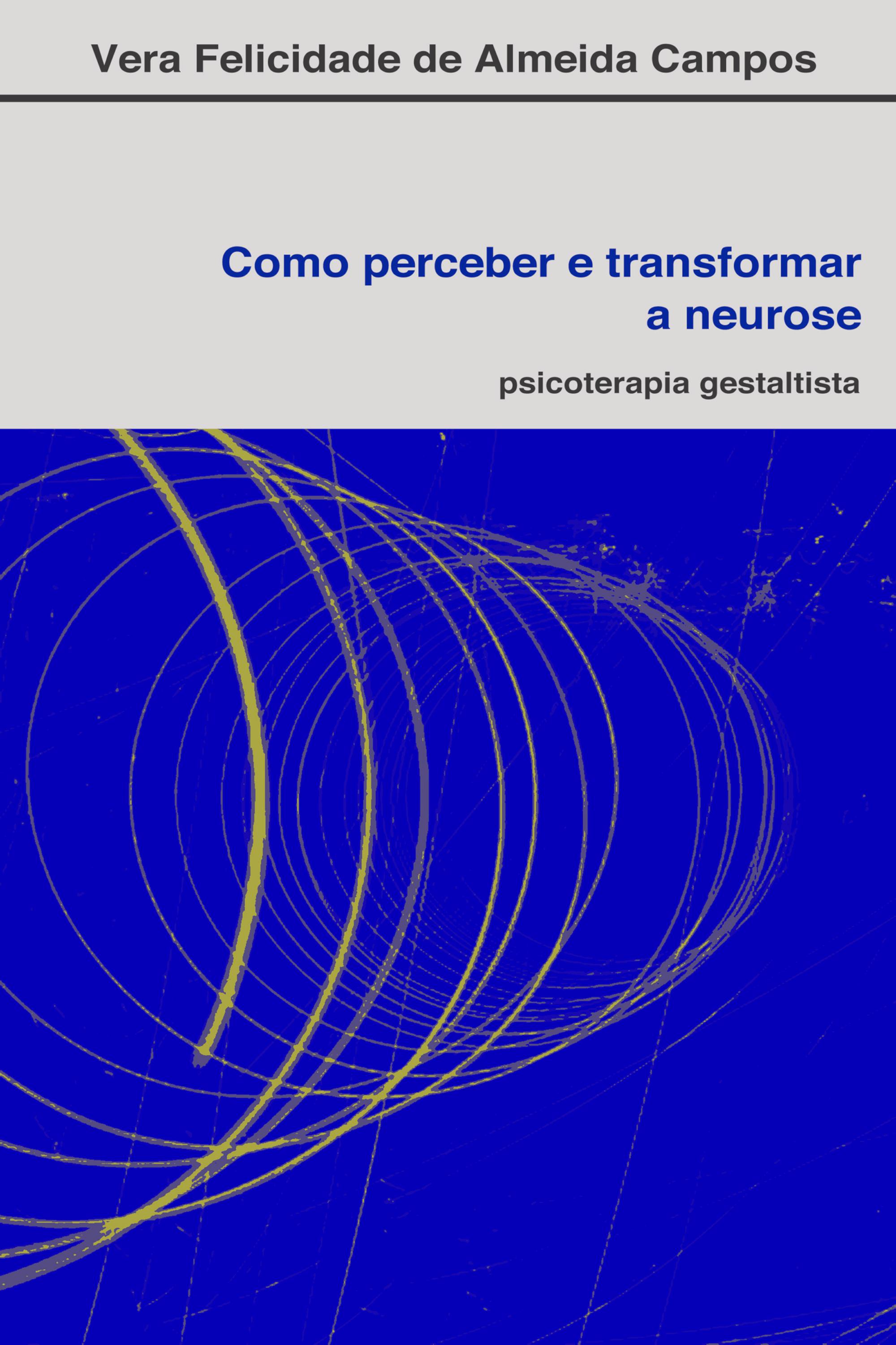 Como perceber e transformar a neurose