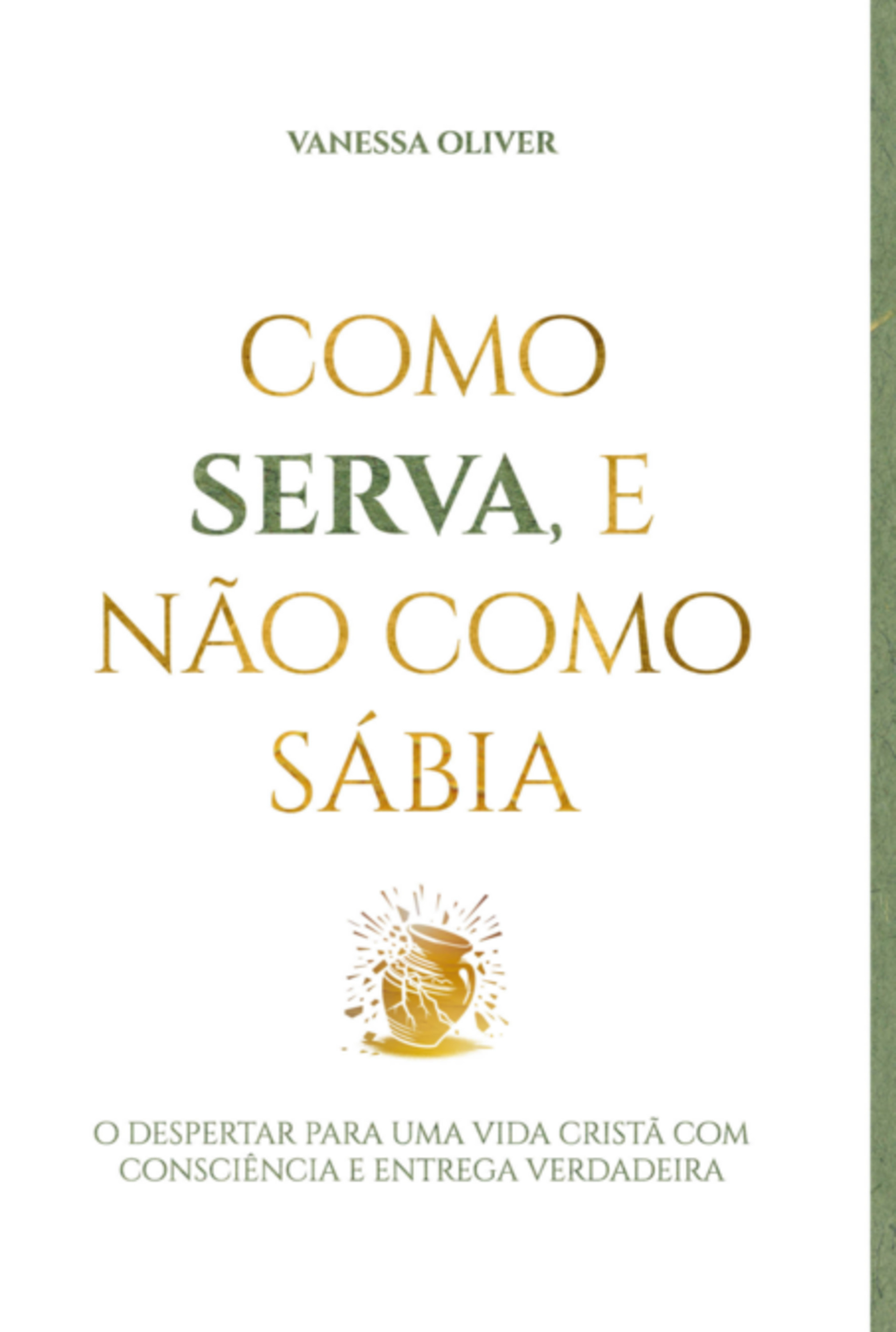 Como Serva, E Não Como Sábia