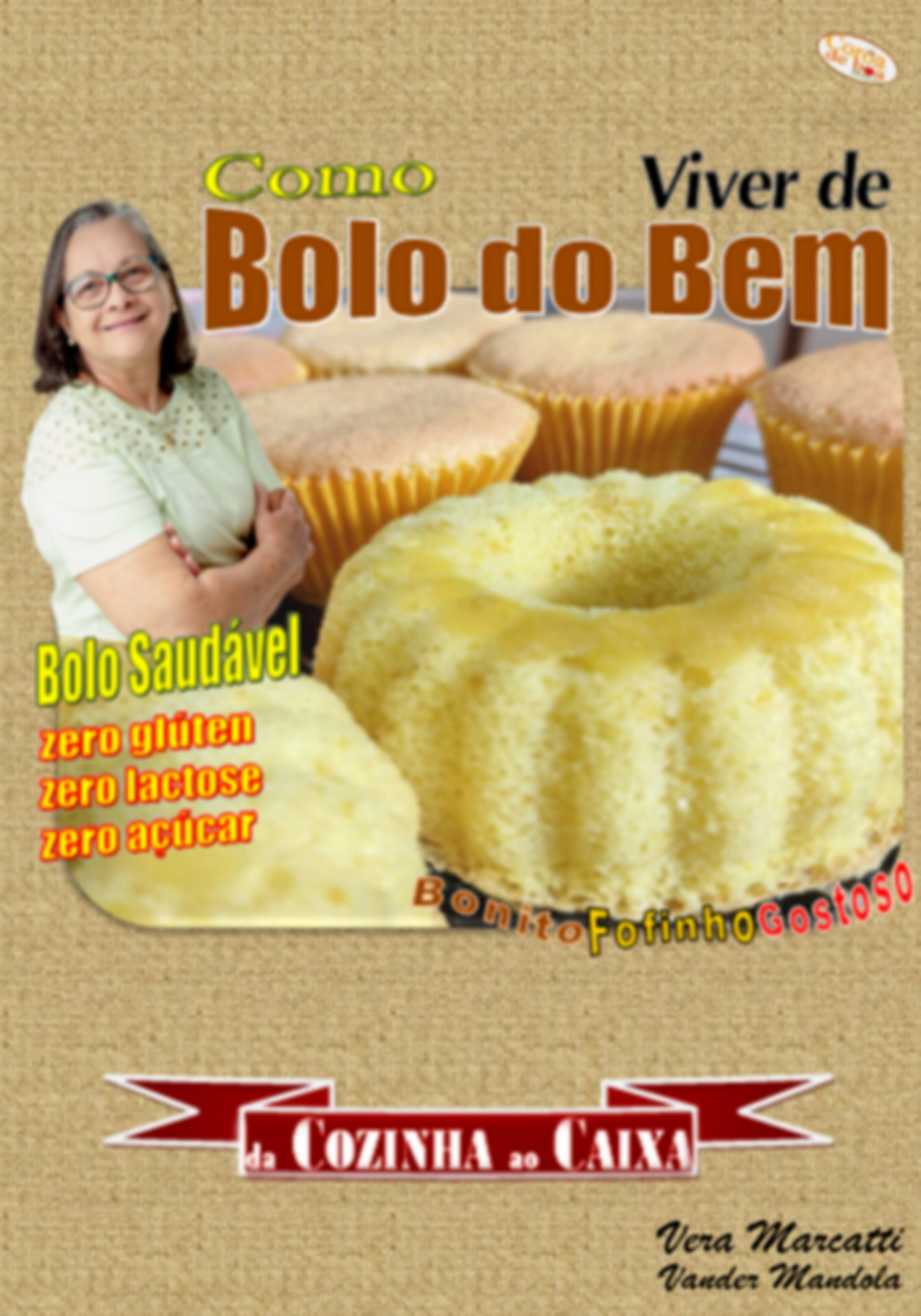 Como Viver De Bolo Do Bem