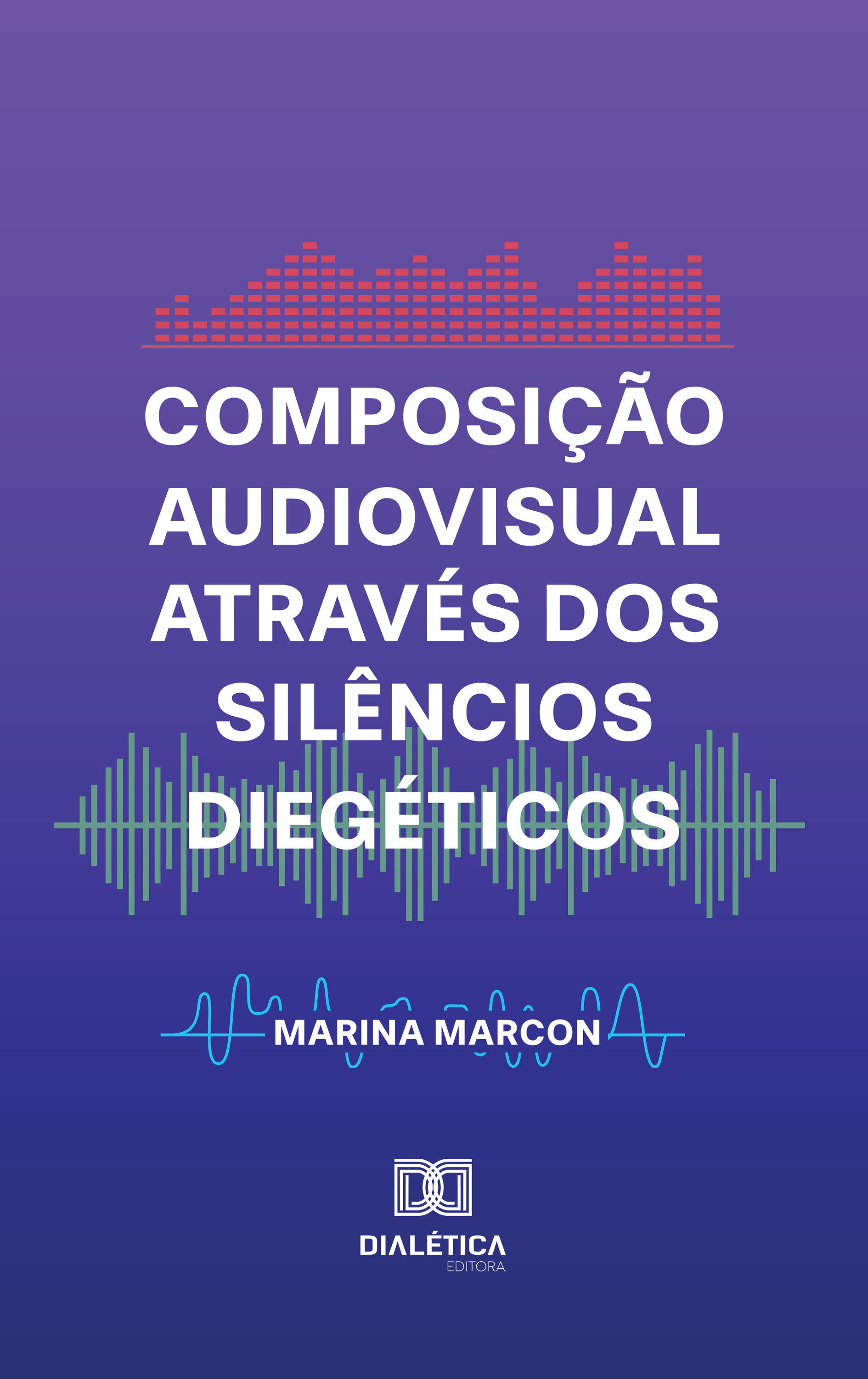 Composição Audiovisual através dos Silêncios Diegéticos