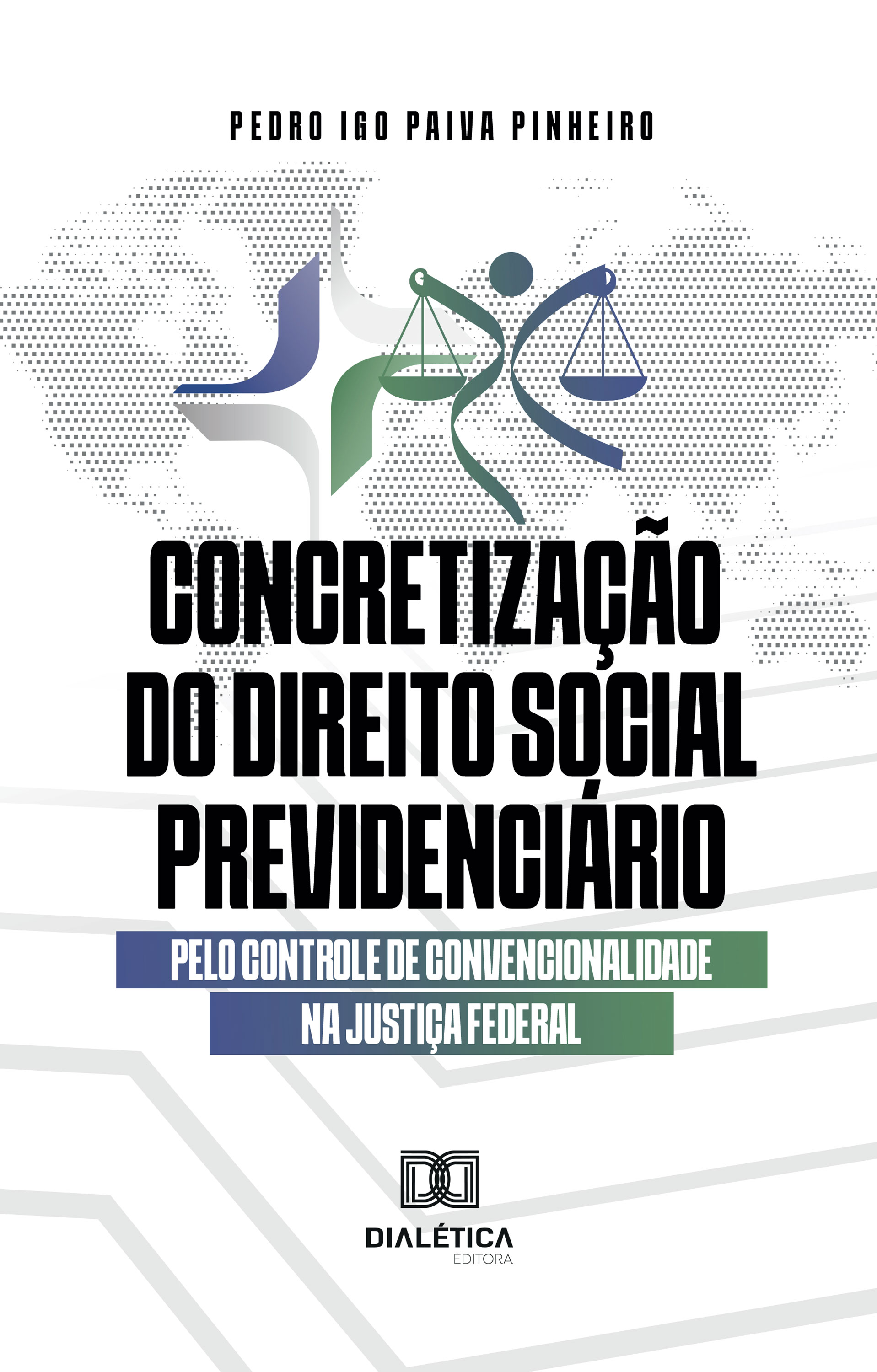 Concretização do direito social previdenciário pelo controle de convencionalidade na Justiça Federal