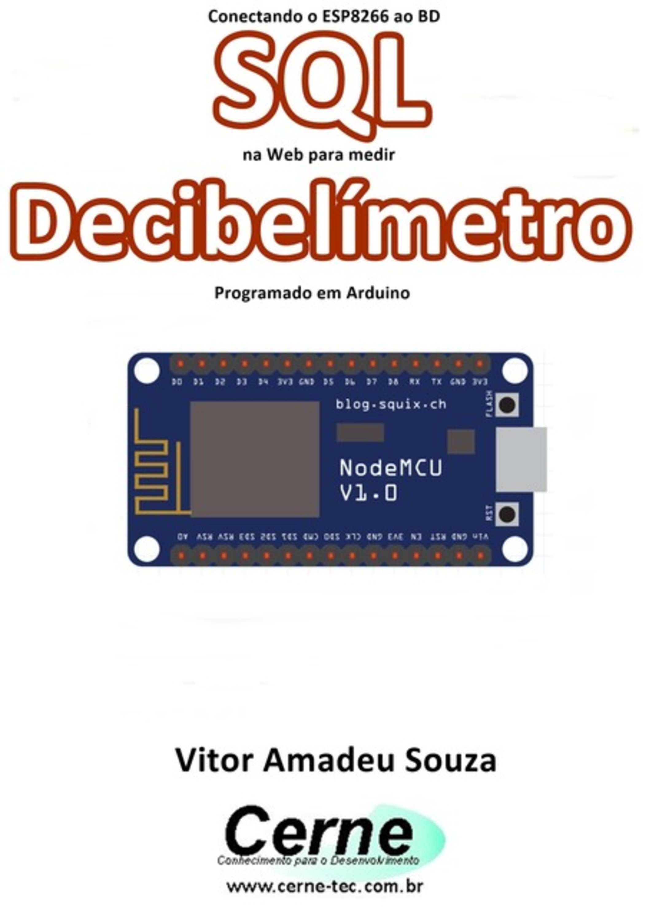 Conectando O Esp8266 Ao Bd Sql Na Web Para Medir Decibelímetro Programado Em Arduino