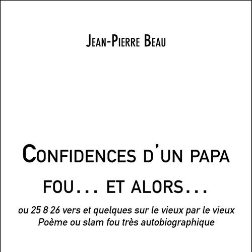 Confidences d'un papa fou… et alors…