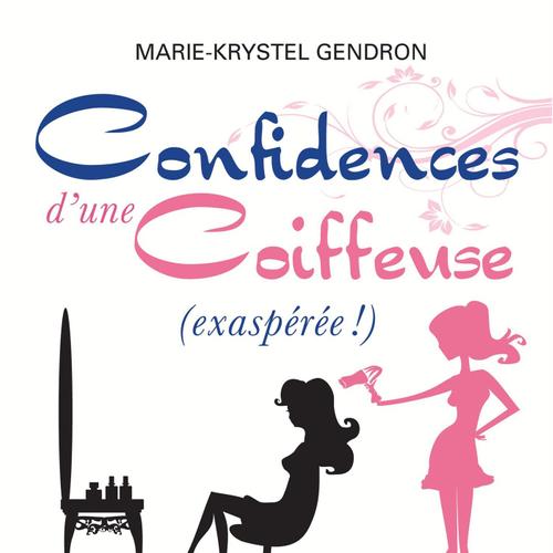 Confidences d'une coiffeuse (exaspérée !)