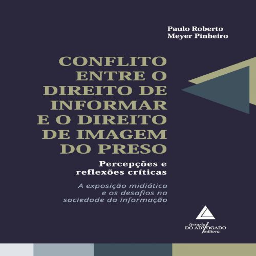 Conflito entre o direito de informar e o direito de imagem do preso