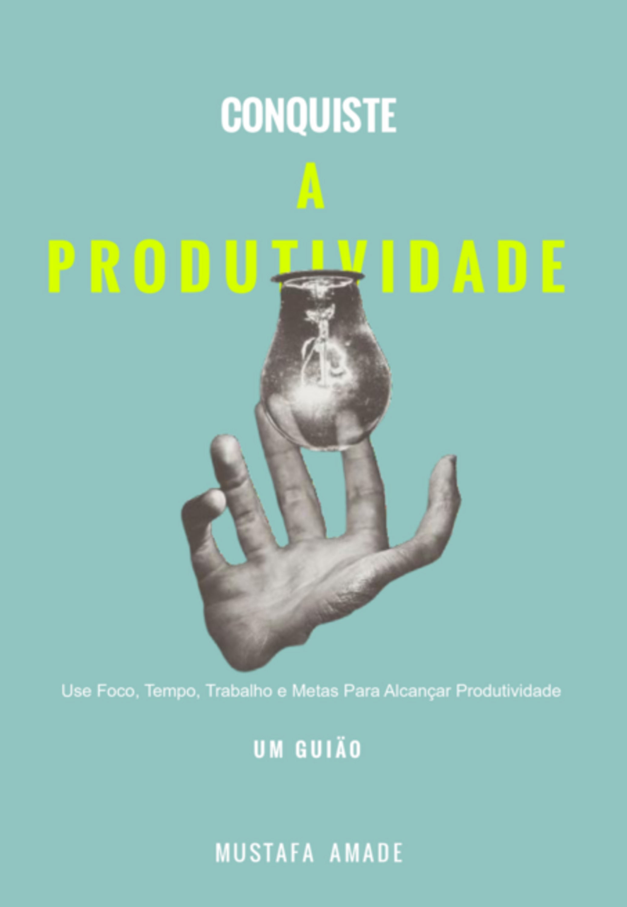 Conquiste A P R O D U T I V I D A D E
