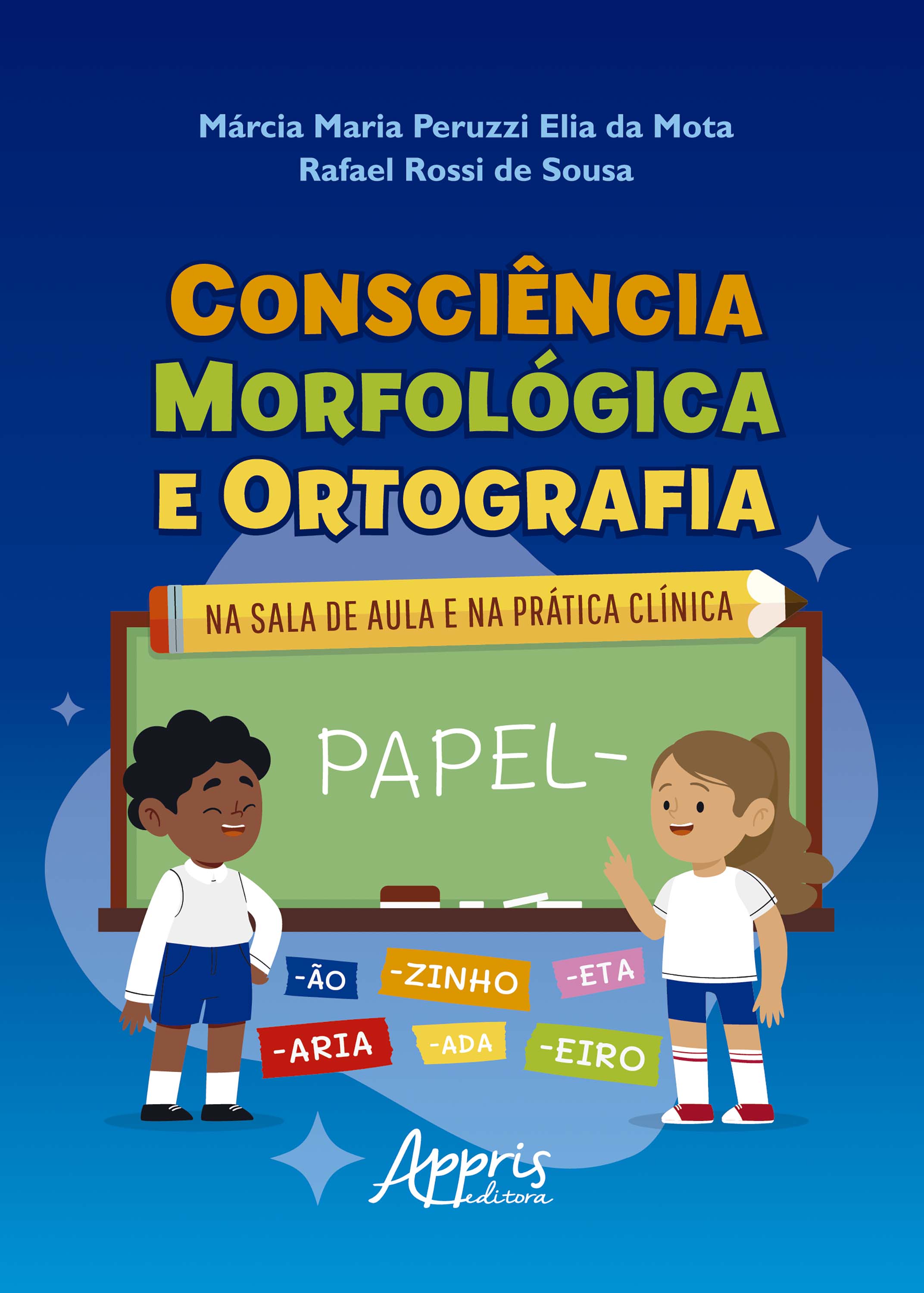 Consciência Morfológica e Ortografia: Na Sala de Aula e na Prática Clínica