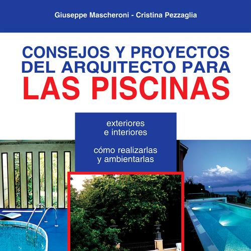 Consejos y proyectos del arquitecto para las piscinas