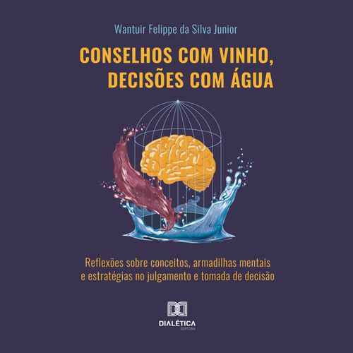 Conselhos com vinho, decisões com água