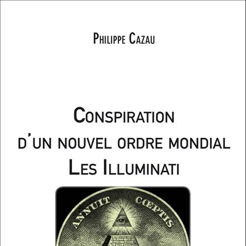 Conspiration d'un nouvel ordre mondial - Les Illuminati