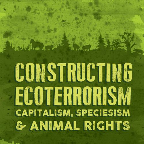 Constructing Ecoterrorism