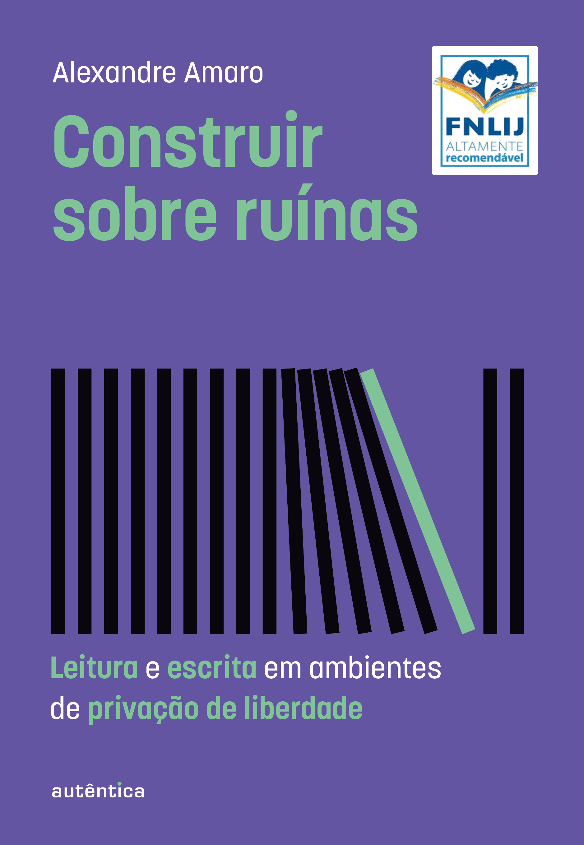 Construir sobre ruínas (Altamente Recomendável FNLIJ 2024 - Categoria Teórico)