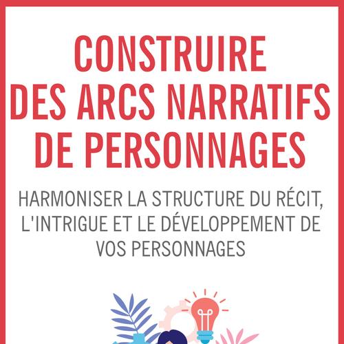 Construire des arcs narratifs de personnages