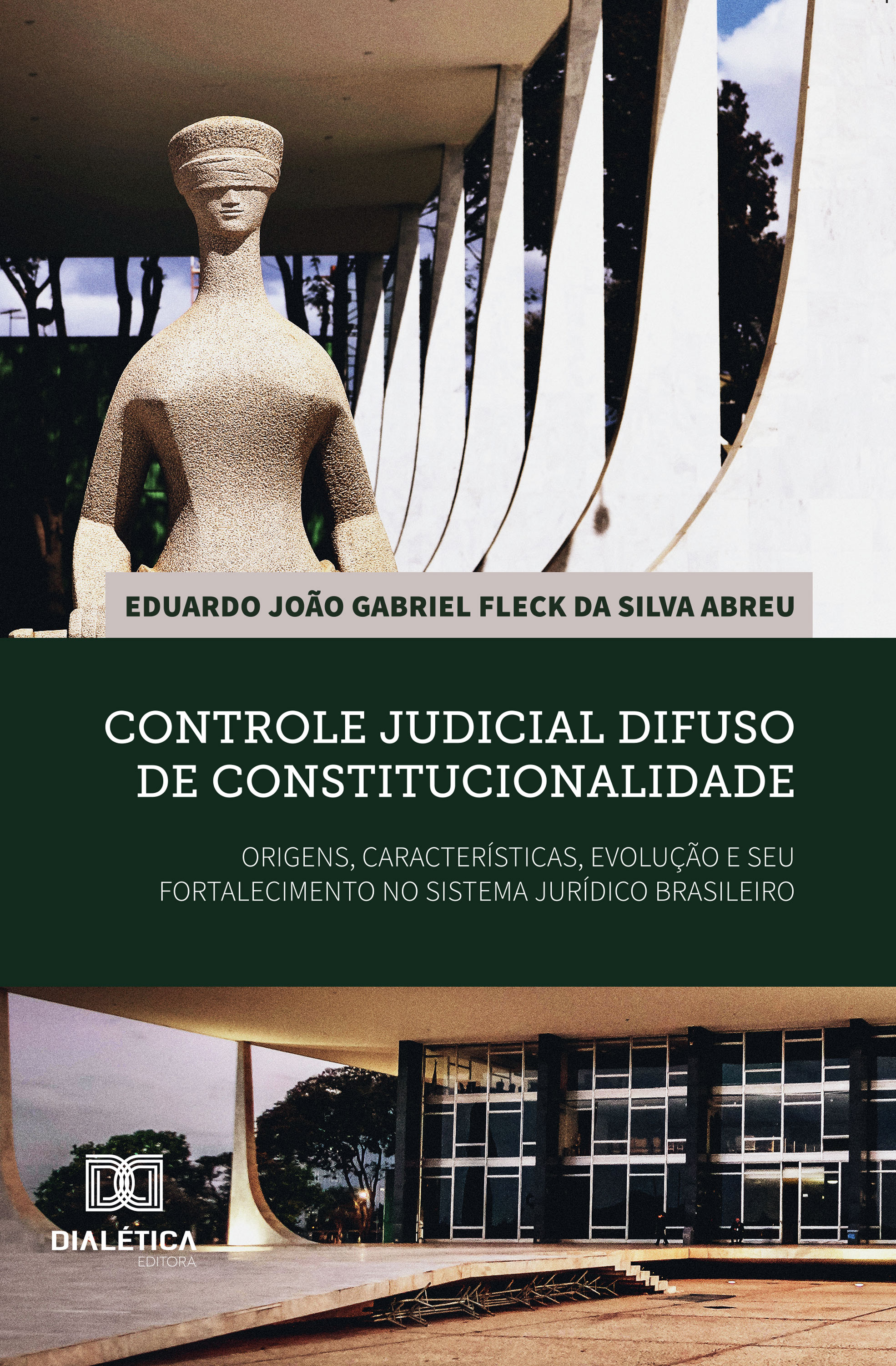 Controle judicial difuso de constitucionalidade: origens, características, evolução e seu fortalecimento no sistema jurídico brasileiro