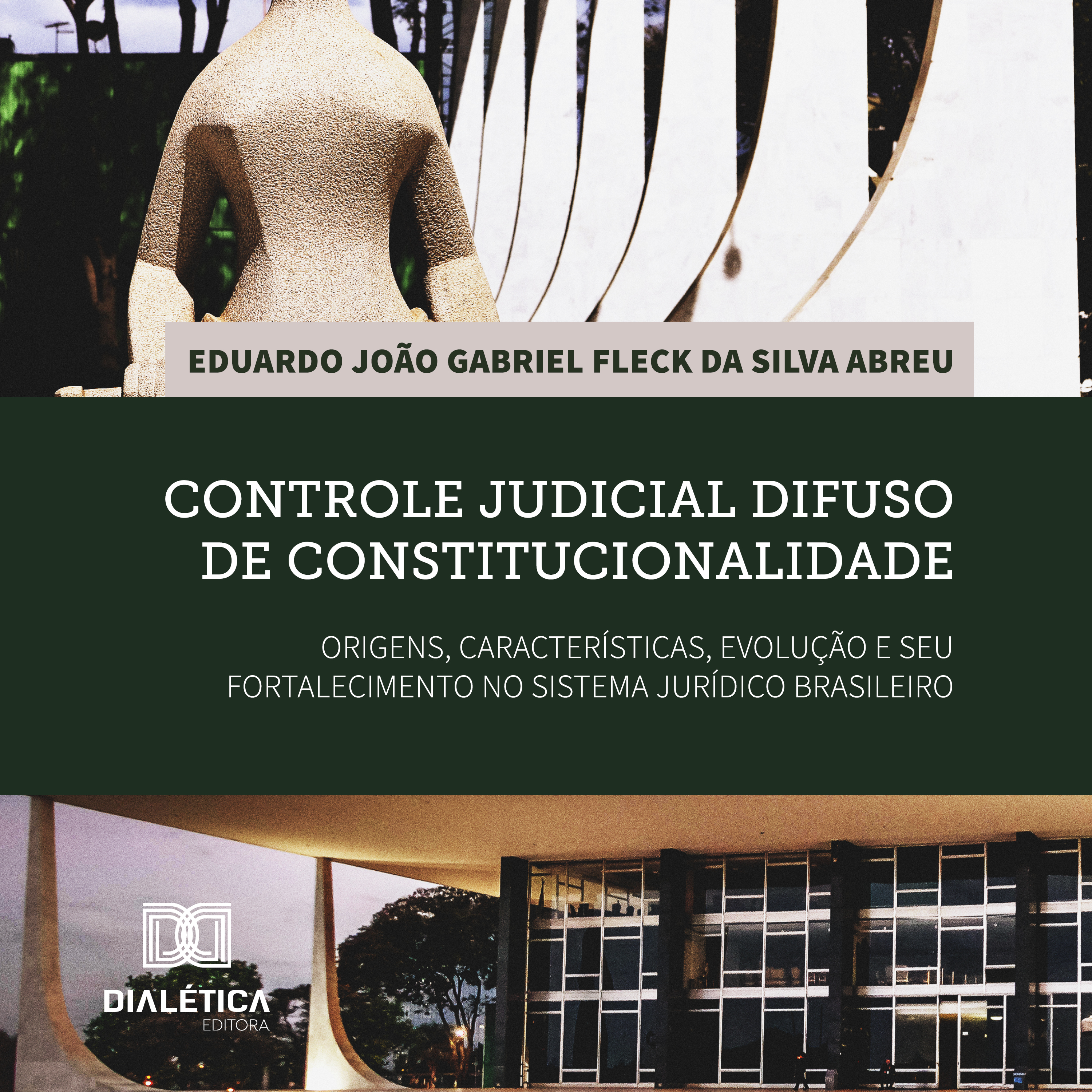 Controle judicial difuso de constitucionalidade: origens, características, evolução e seu fortalecimento no sistema jurídico brasileiro