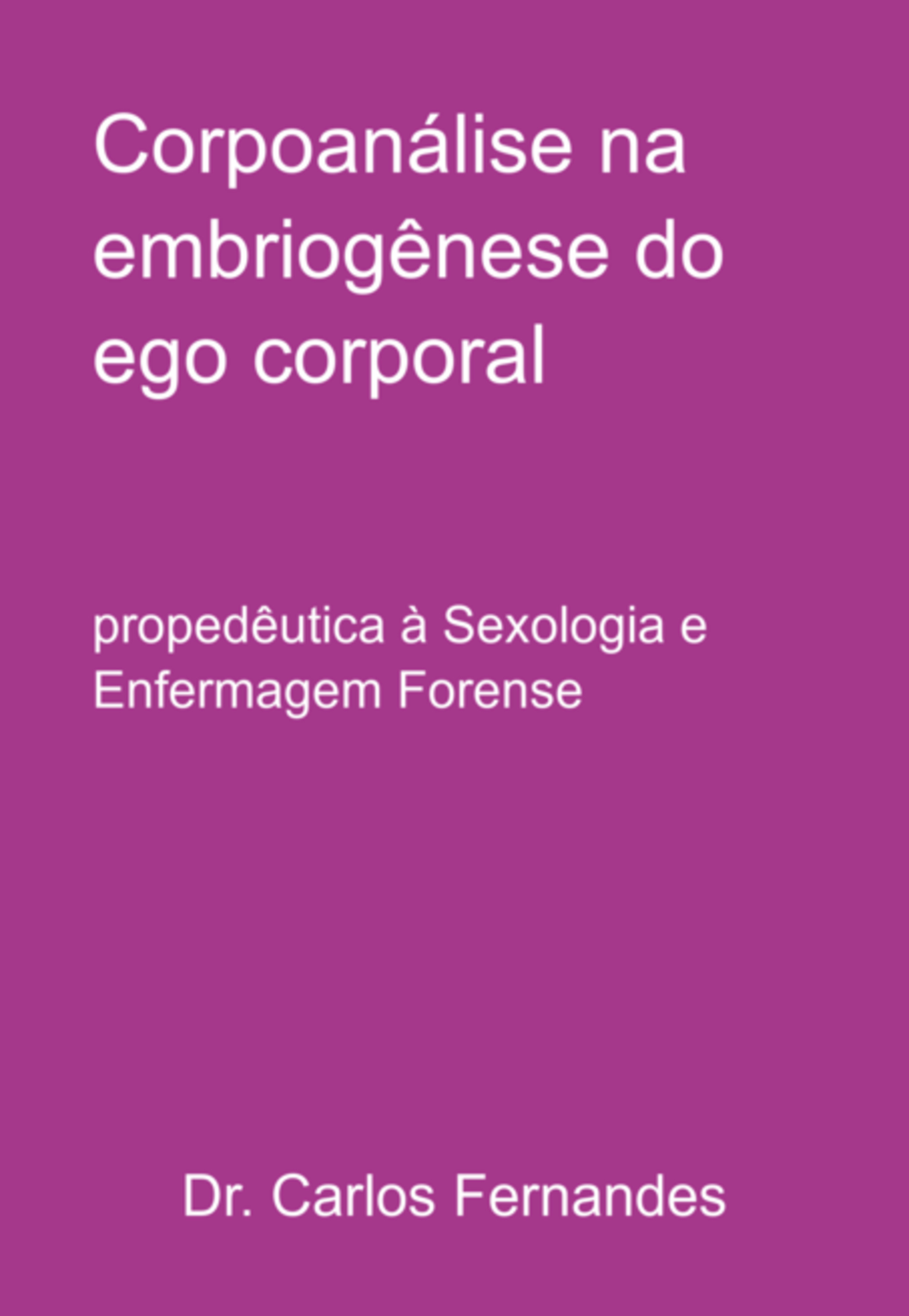 Corpoanálise Na Embriogênese Do Ego Corporal