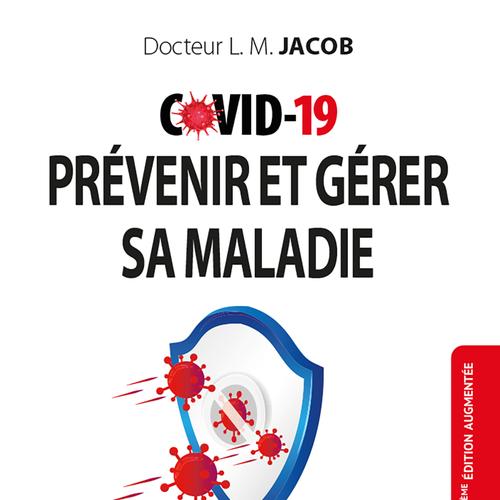 COVID-19 - Prévenir et gérer sa Maladie