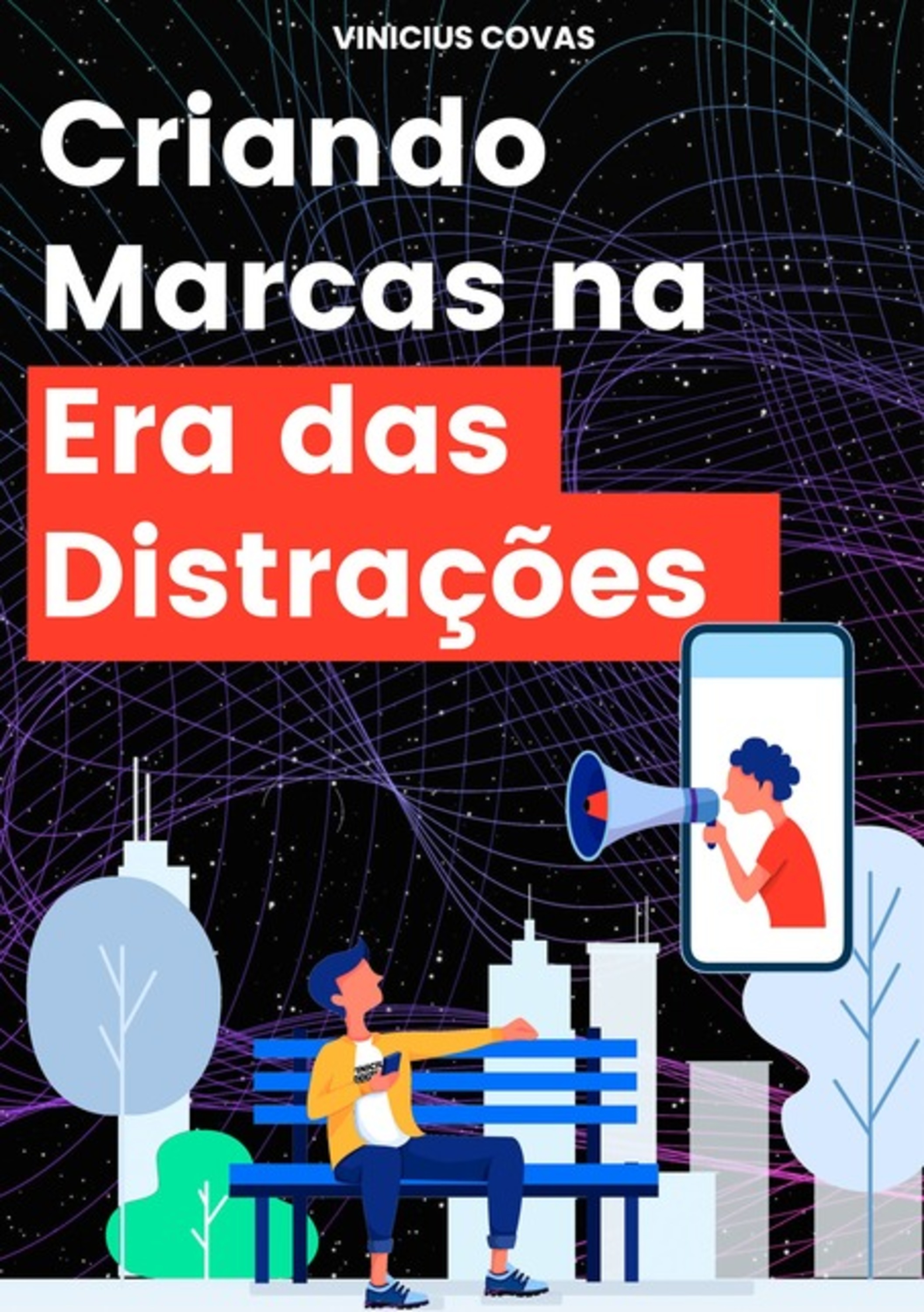 Criando Marcas Na Era Das Distrações