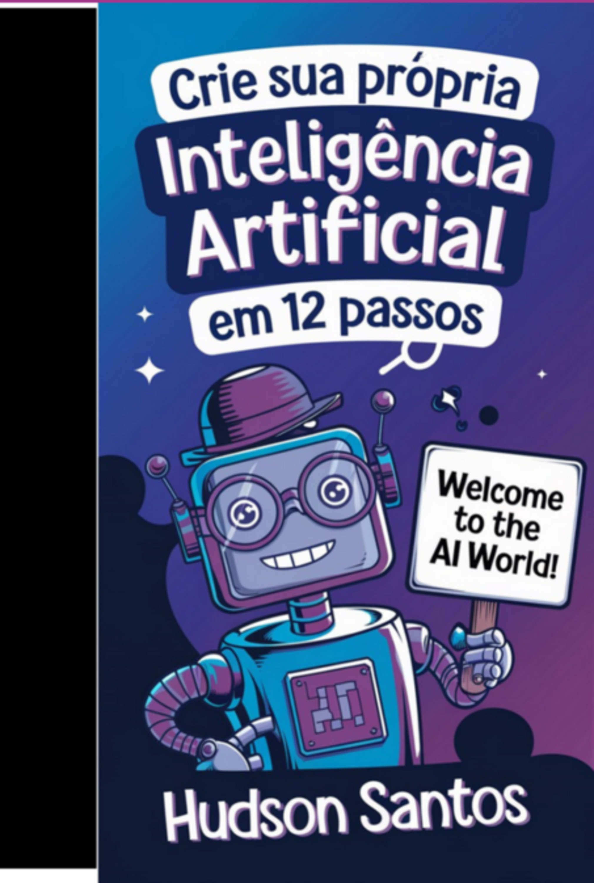 Crie Sua Propria Inteligencia Artificial Em 12 Passos