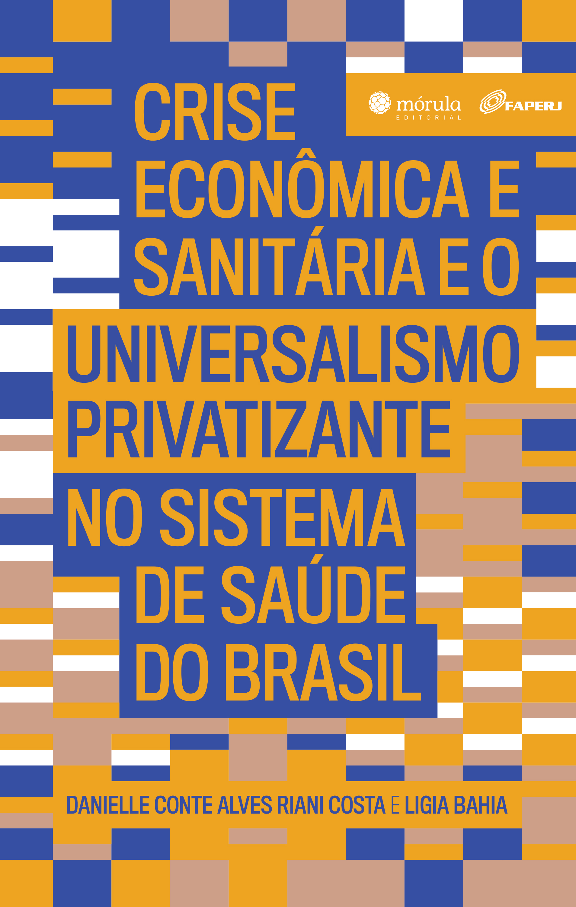 Crise econômica e sanitária e o Universalismo Privatizante no sistema de saúde do Brasil