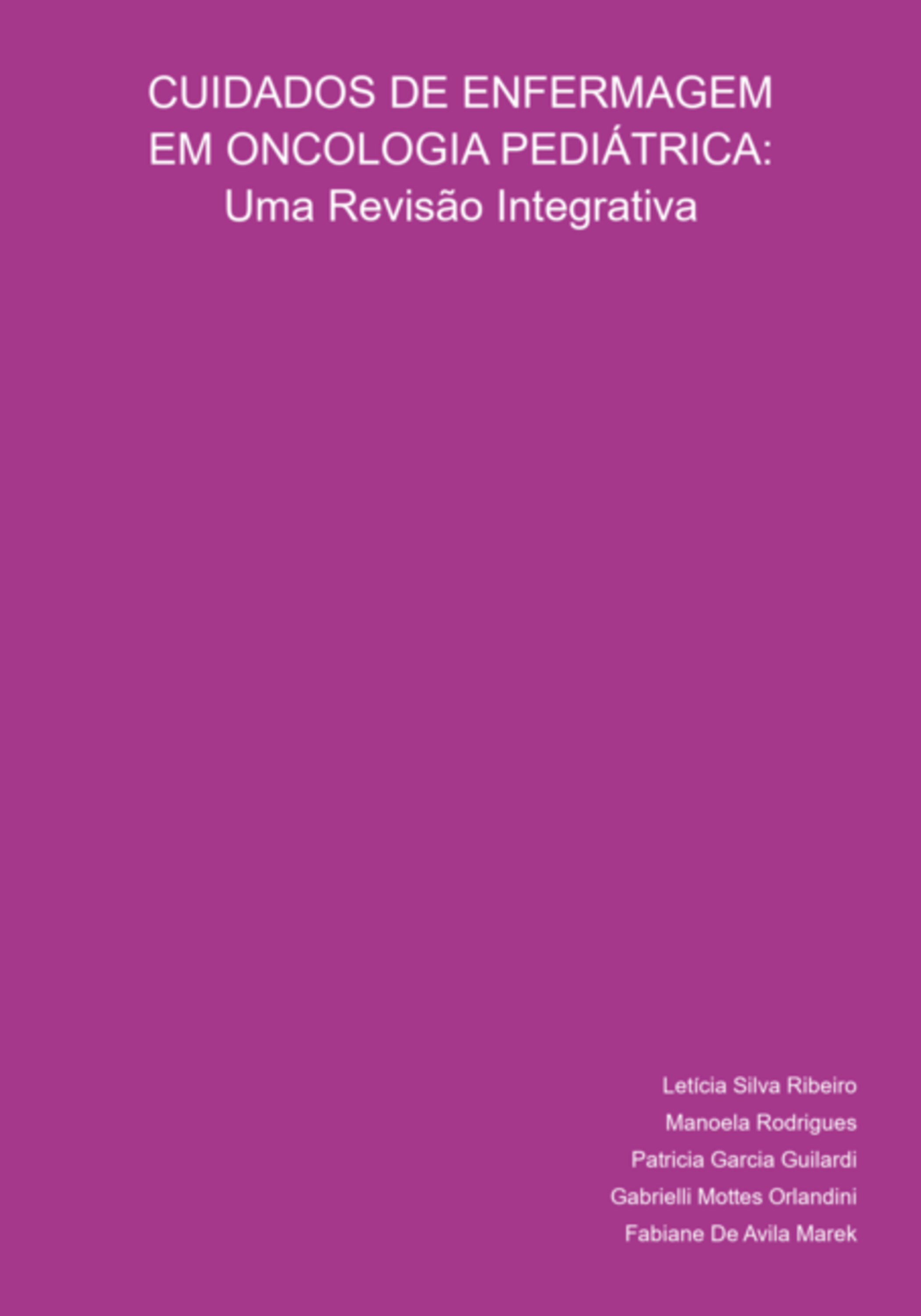 Cuidados De Enfermagem Em Oncologia Pediátrica: Uma Revisão Integrativa