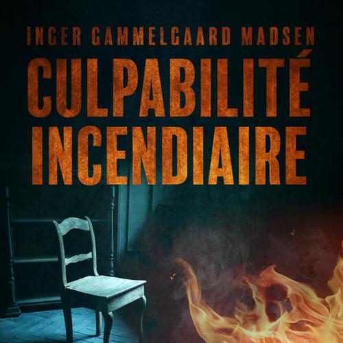 Culpabilité incendiaire - Chapitre 4