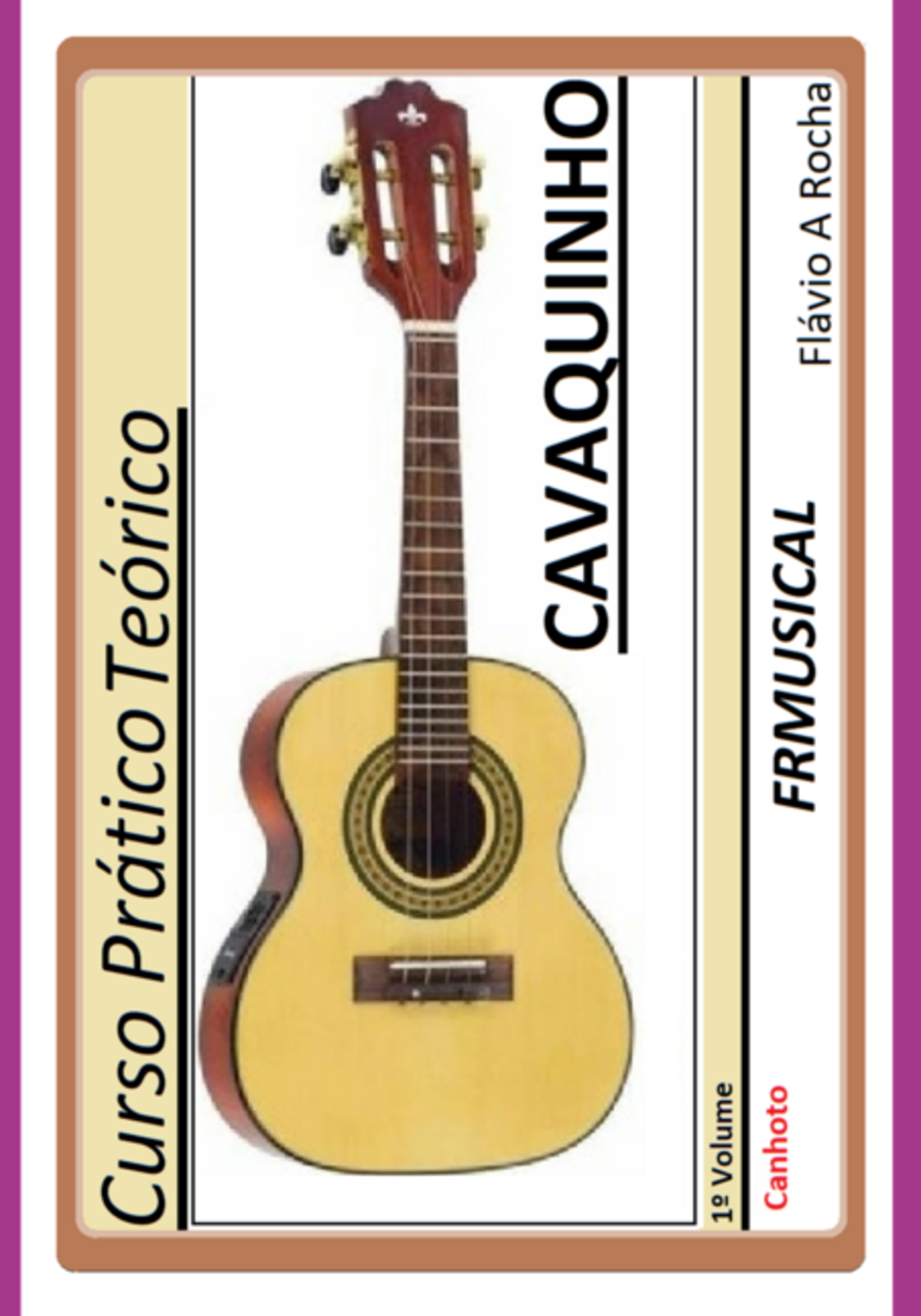 Curso Prático Teórico Cavaquinho [não Destro/canhoto]1º Volume