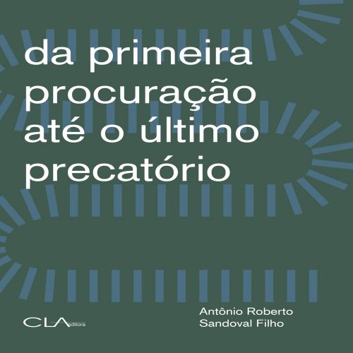 Da primeira procuração até o último precatório