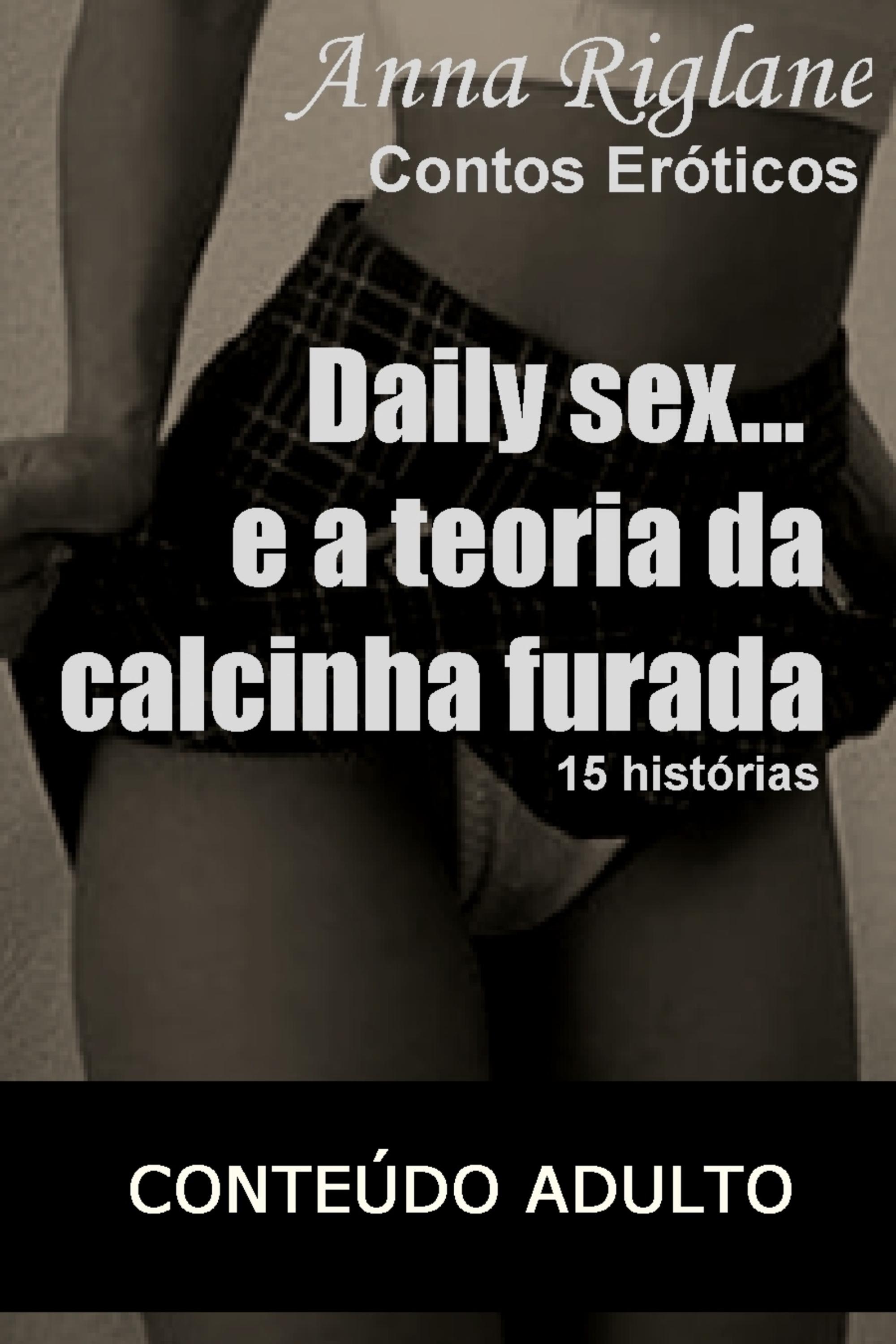 Daily sex… e a teoria da calcinha furada
