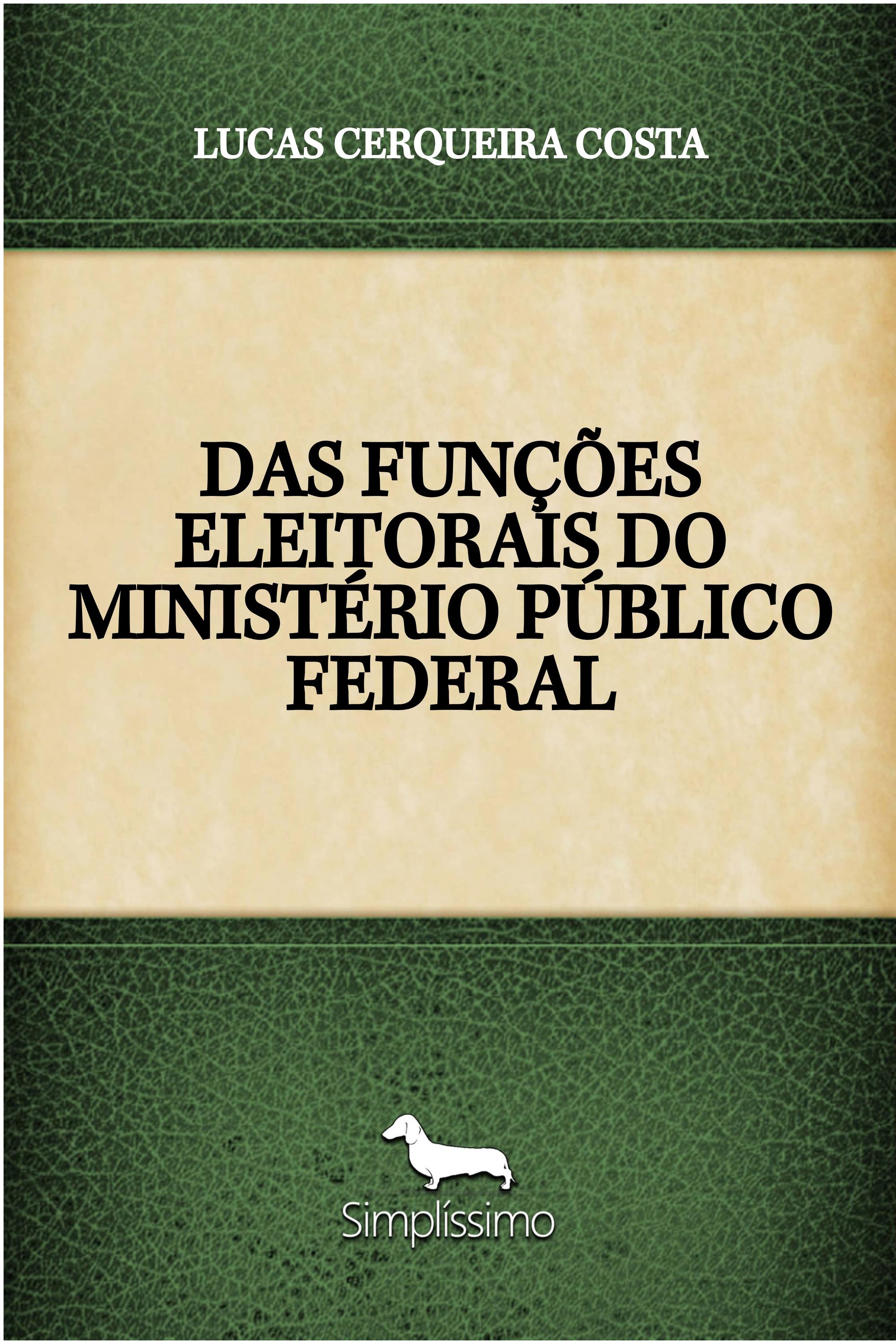 DAS FUNÇÕES ELEITORAIS DO MINISTÉRIO PÚBLICO FEDERAL