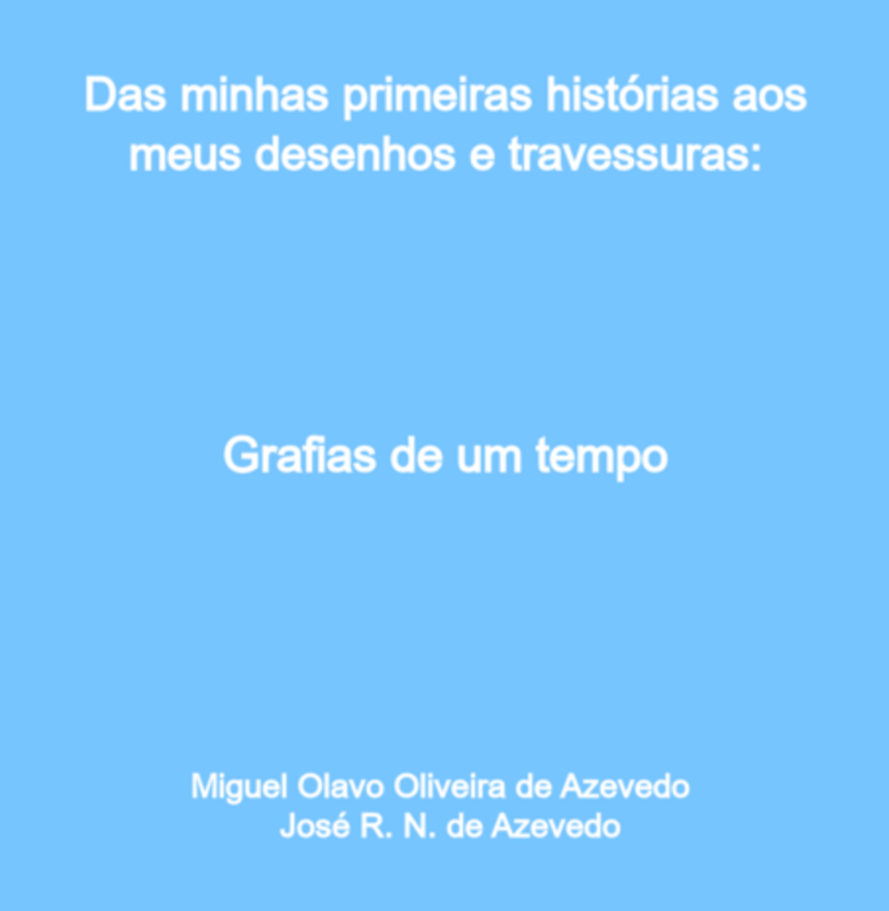 Das Minhas Primeiras Histórias Aos Meus Desenhos E Travessuras: