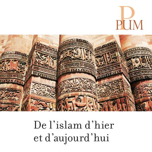 De l'islam d'hier et d'aujourd'hui