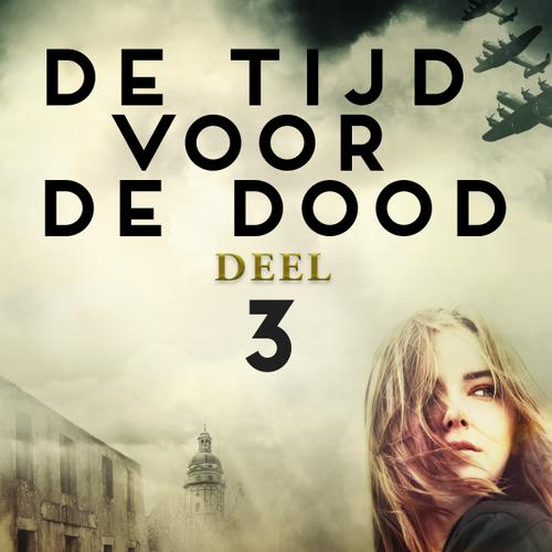 De tijd voor de dood - Deel 3