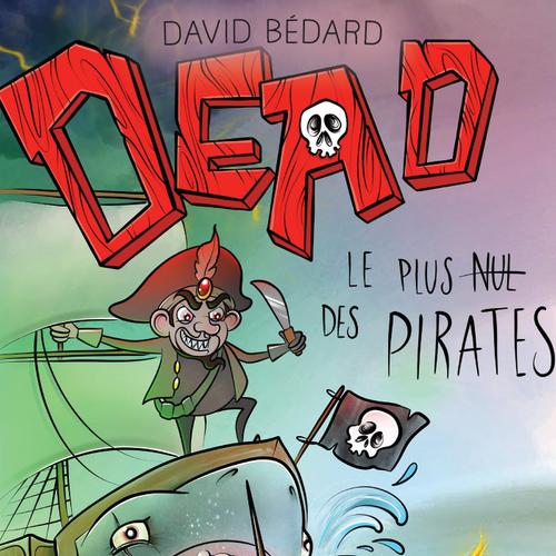 DEAD - Le plus nul des pirates