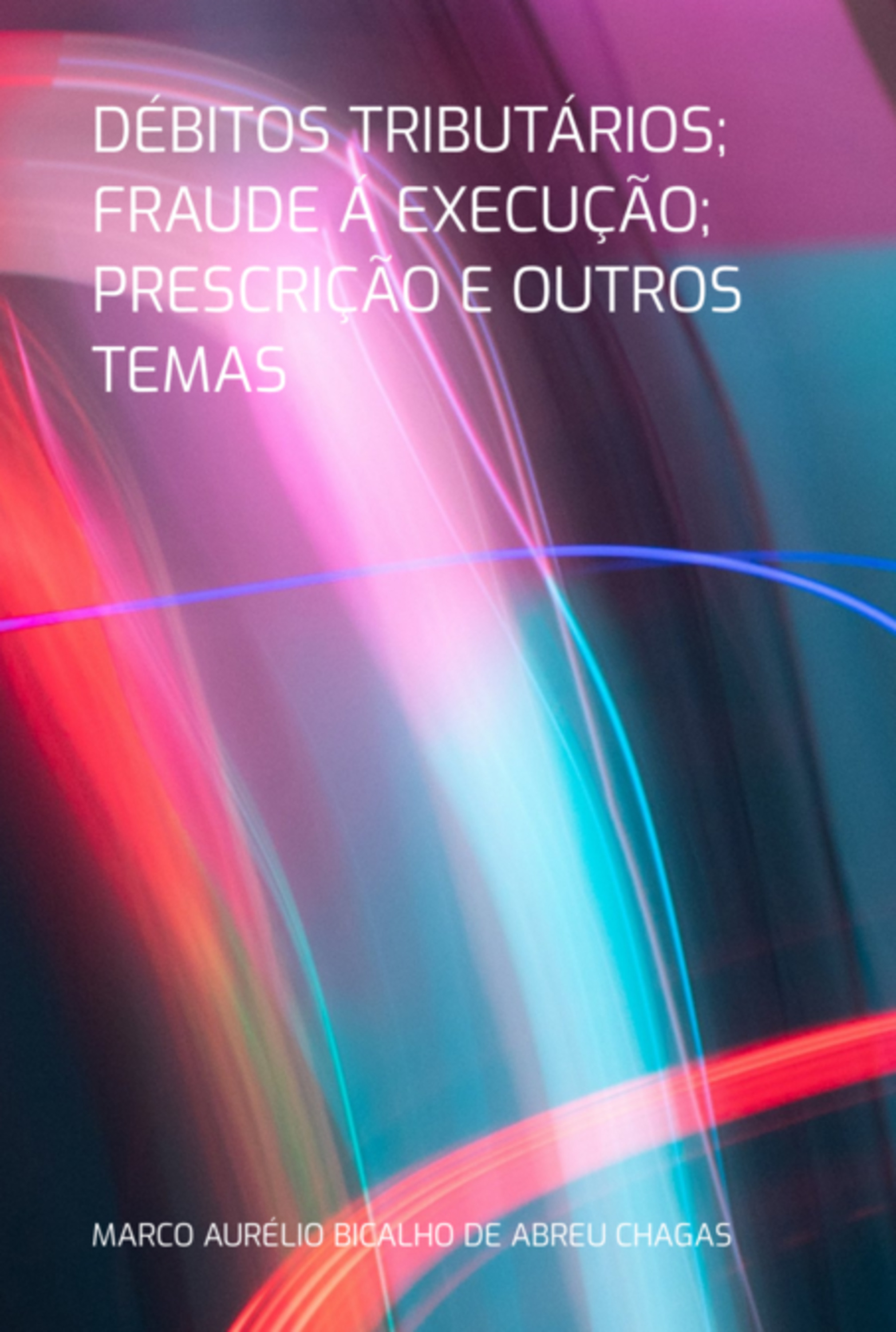 Débitos Tributários; Fraude Á Execução; Prescrição E Outros Temas