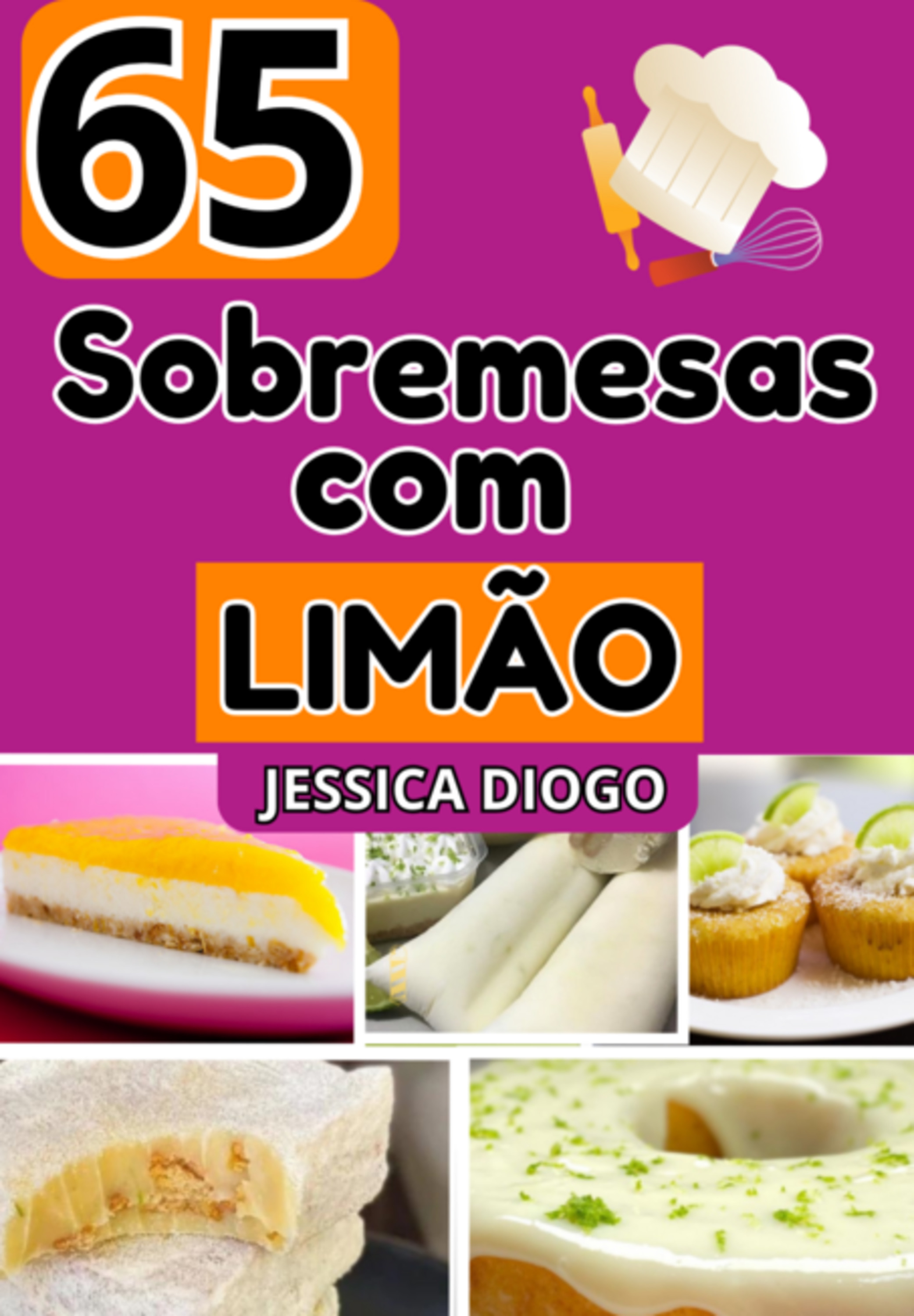 Delícias Cítricas: 65 Receitas De Sobremesas Com Limão