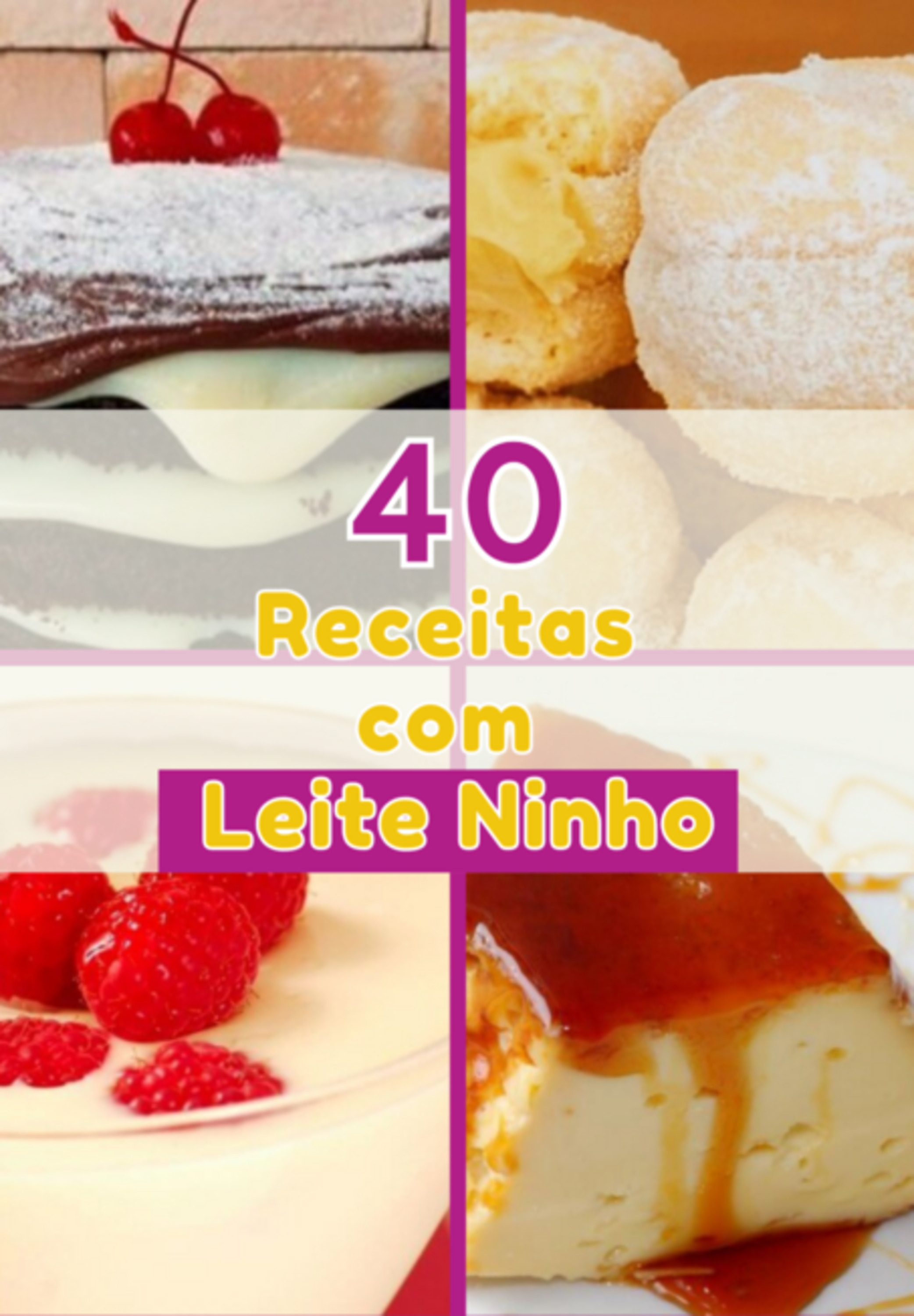 Delícias Lácteas: 40 Receitas Com Leite Ninho Para Transformar A Sua Cozinha