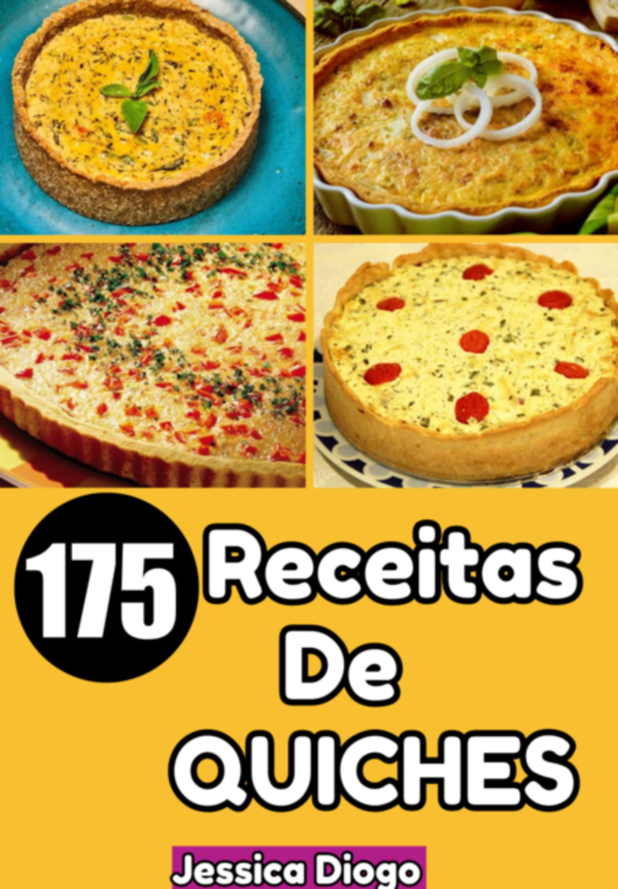 Delícias Quiches: 175 Receitas Irresistíveis Para Transformar Seus Momentos Em Festas Gastronômicas