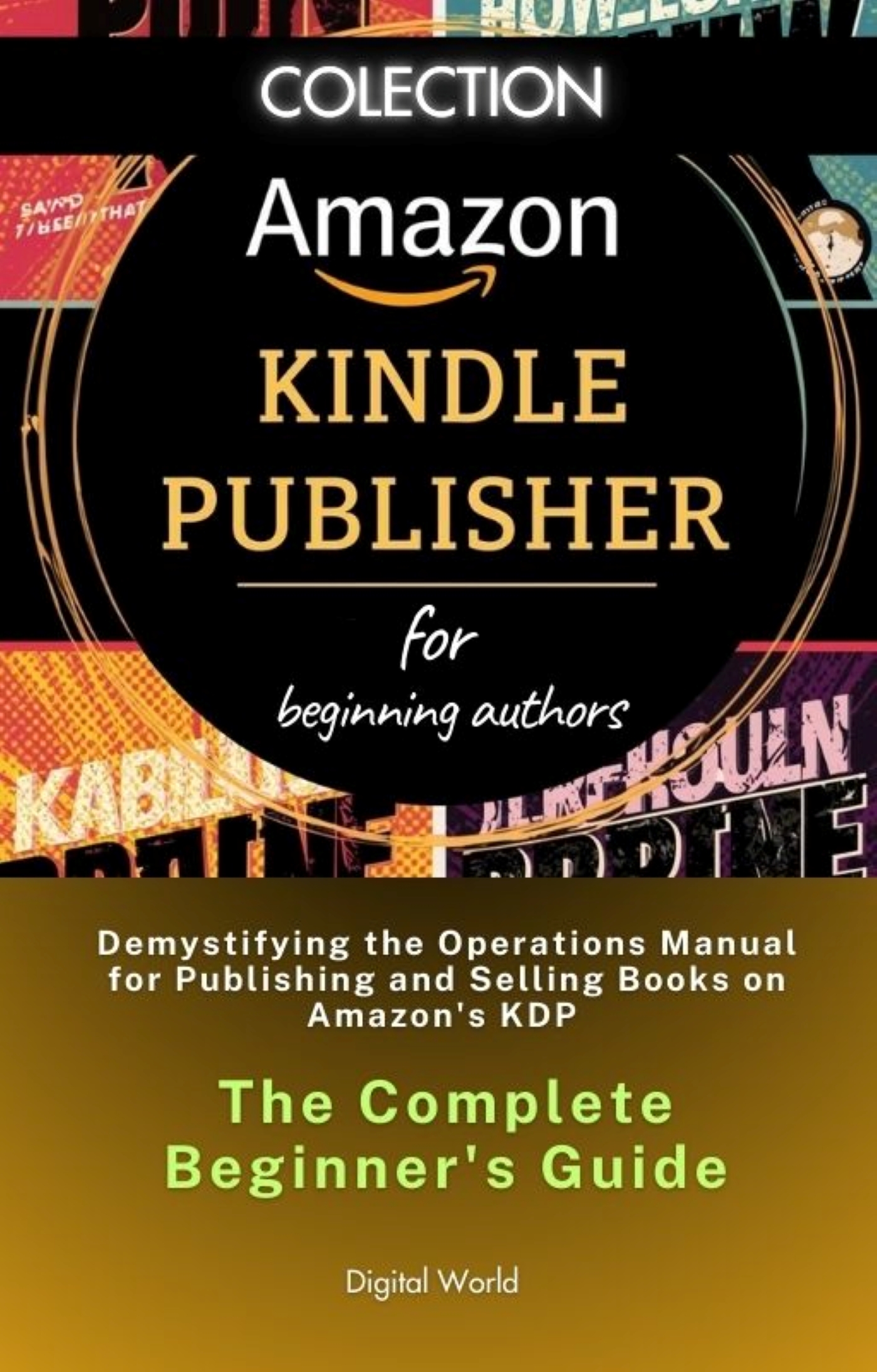Demystifying the Operations Manual for Publishing and Selling Books on Amazon's KDP - The Complete Beginner's Guide