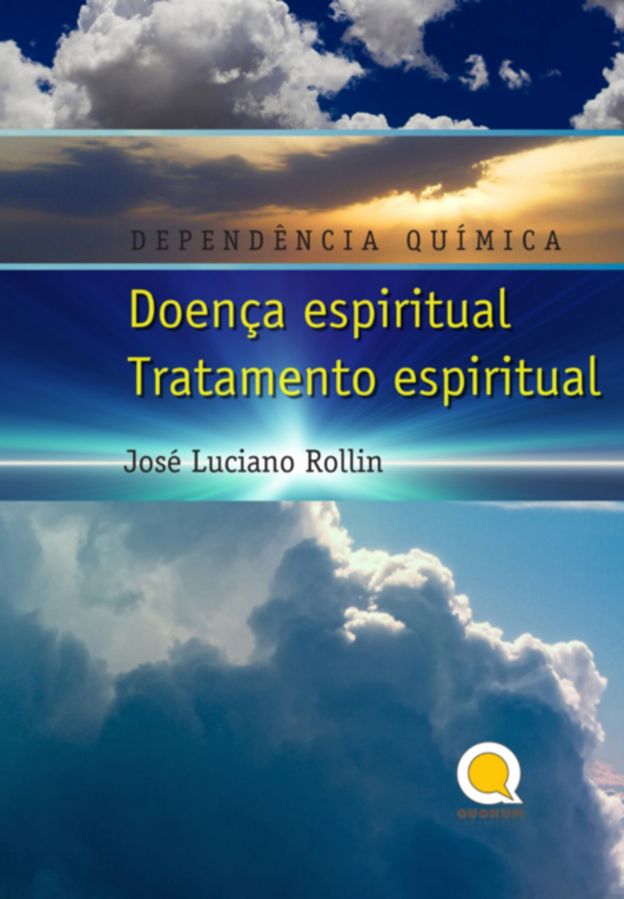 Dependência Química: Doença Espiritual, Tratamento Espiritual