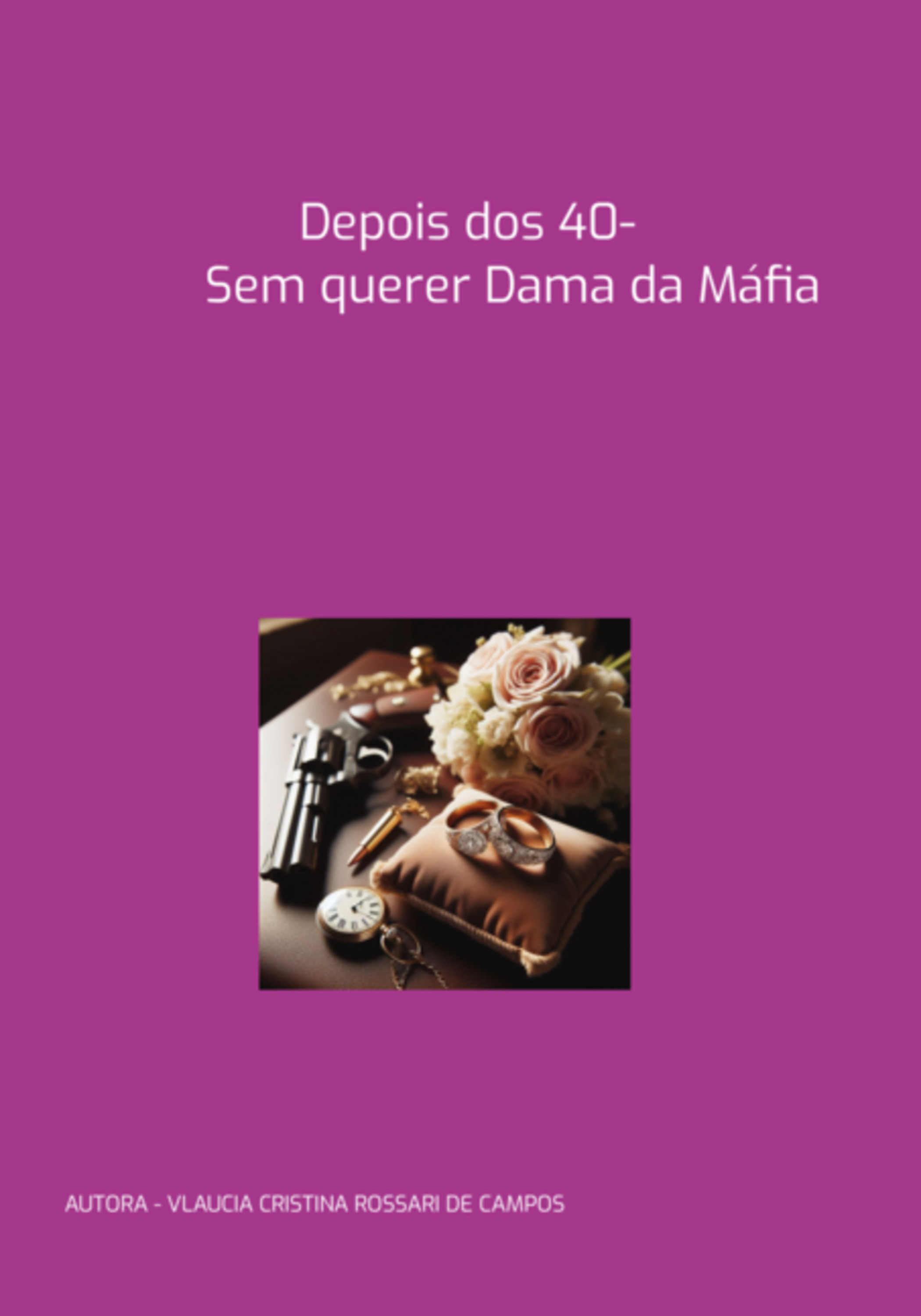 Depois Dos 40- Sem Querer Dama Da Máfia