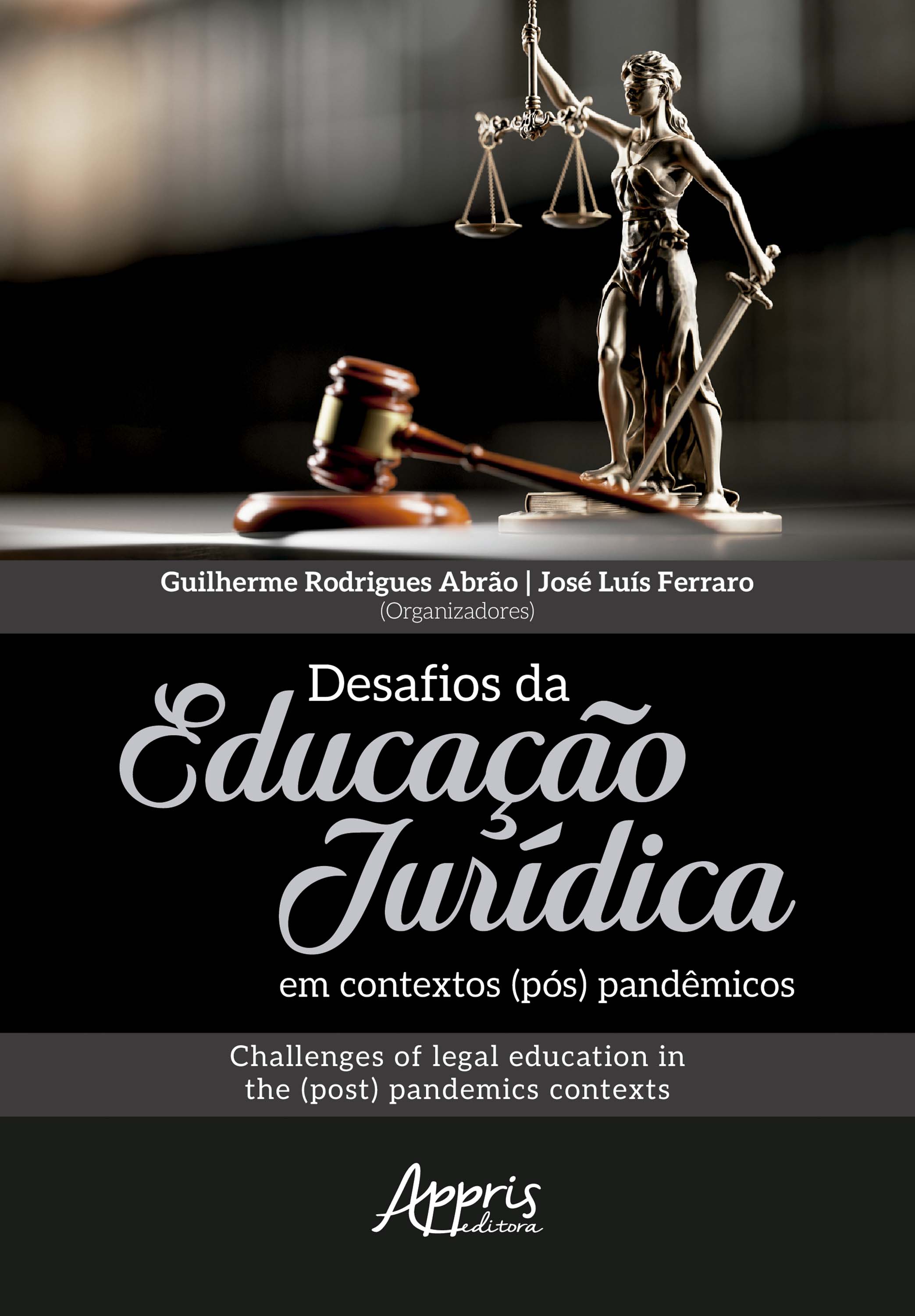 Desafios da Educação Jurídica em Contextos (Pós) Pandêmicos: Challenges of Legal Education in The (Post) Pandemics Contexts