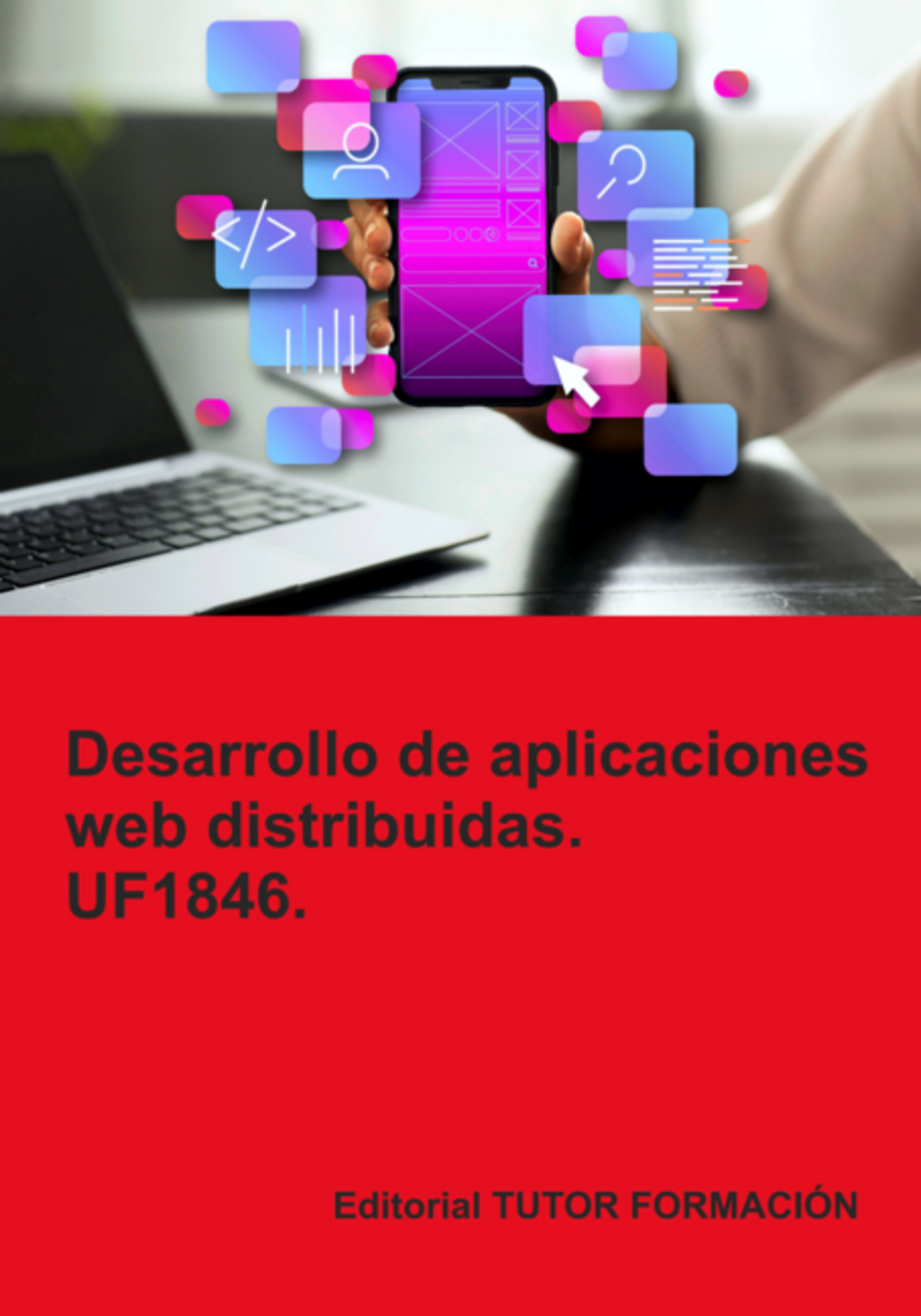 Desarrollo De Aplicaciones Web Distribuidas. Uf1846.