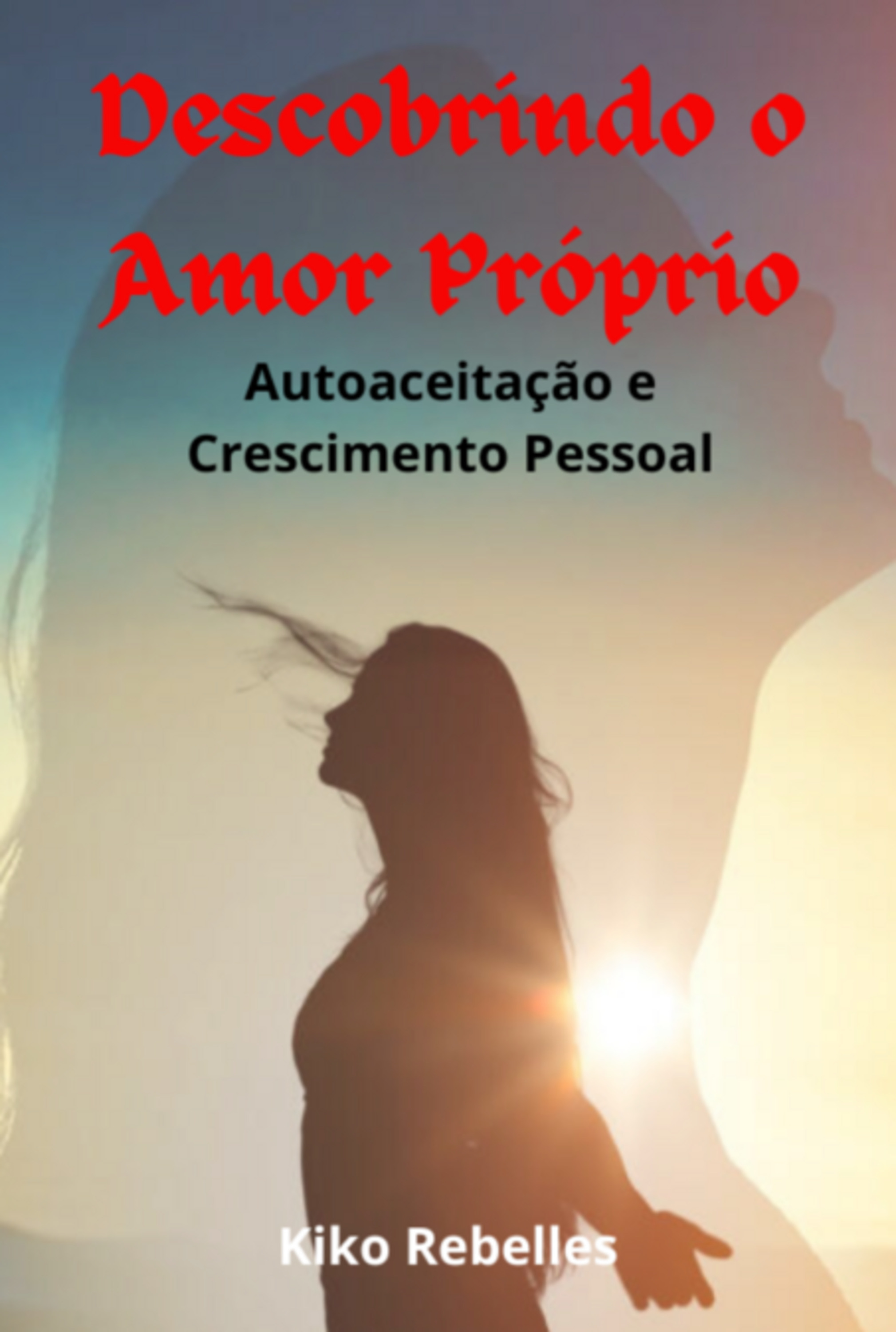 Descobrindo O Amor Próprio: